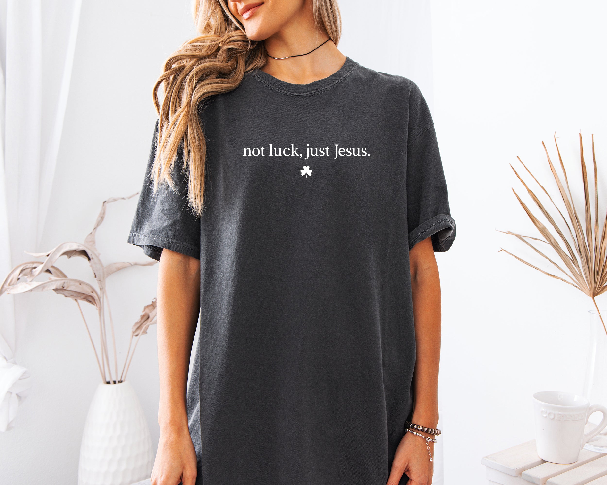 Not Luck, Just Jesus St. Patrick's Day Theme Comfort Colors T Shirt