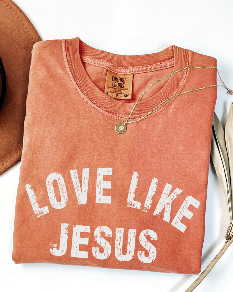 Love Like Jesus Christian Comfort Colors Garment Dyed T Shirt - Biblical Faith Easter Graphic Tee
