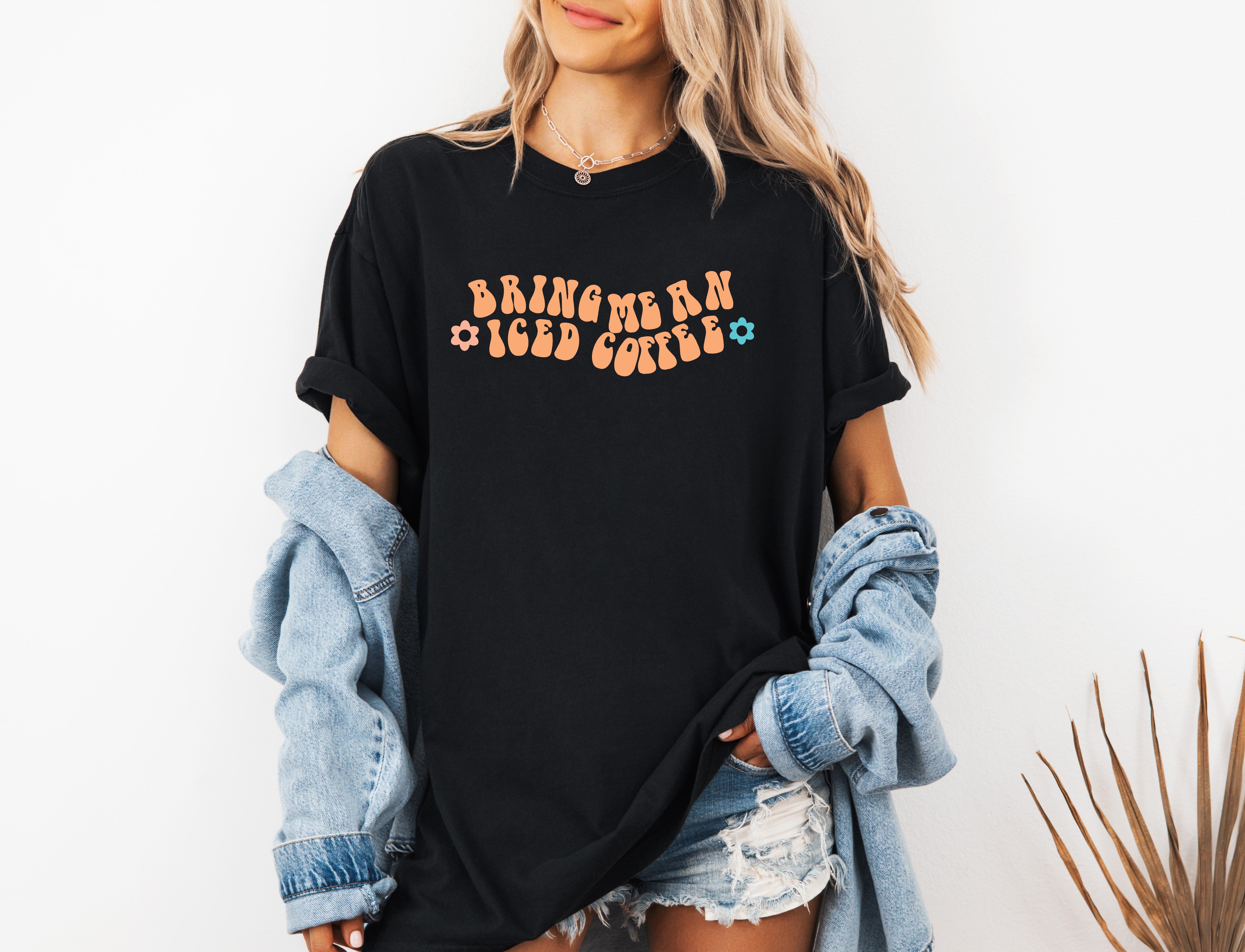 Bring me an Iced Coffee Latte Summer Garment Dyed T Shirt