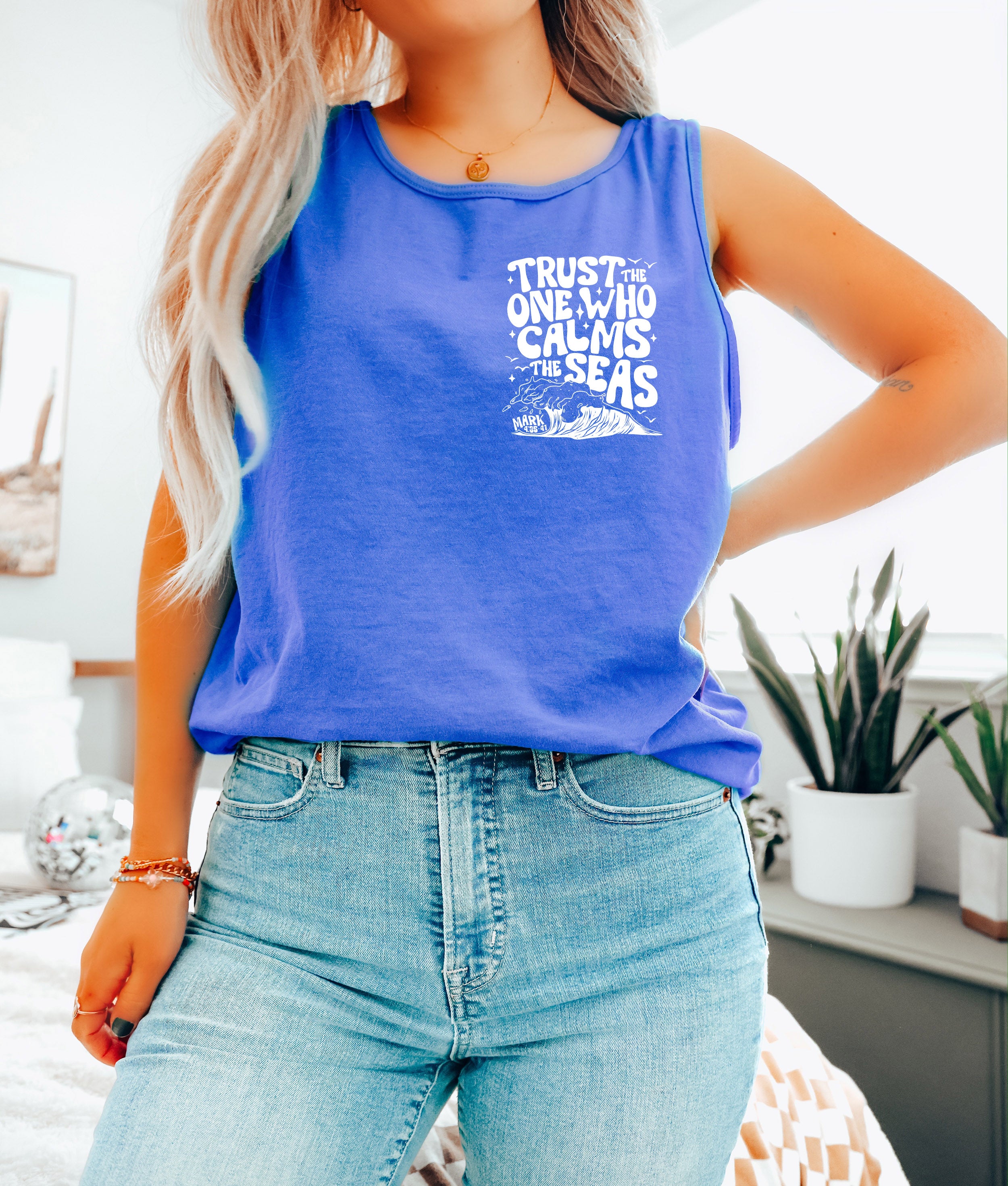 Trust who calms the sea Mark Psalm Christian Comfort Colors Tank Top Faith Bible Jesus (Copy)