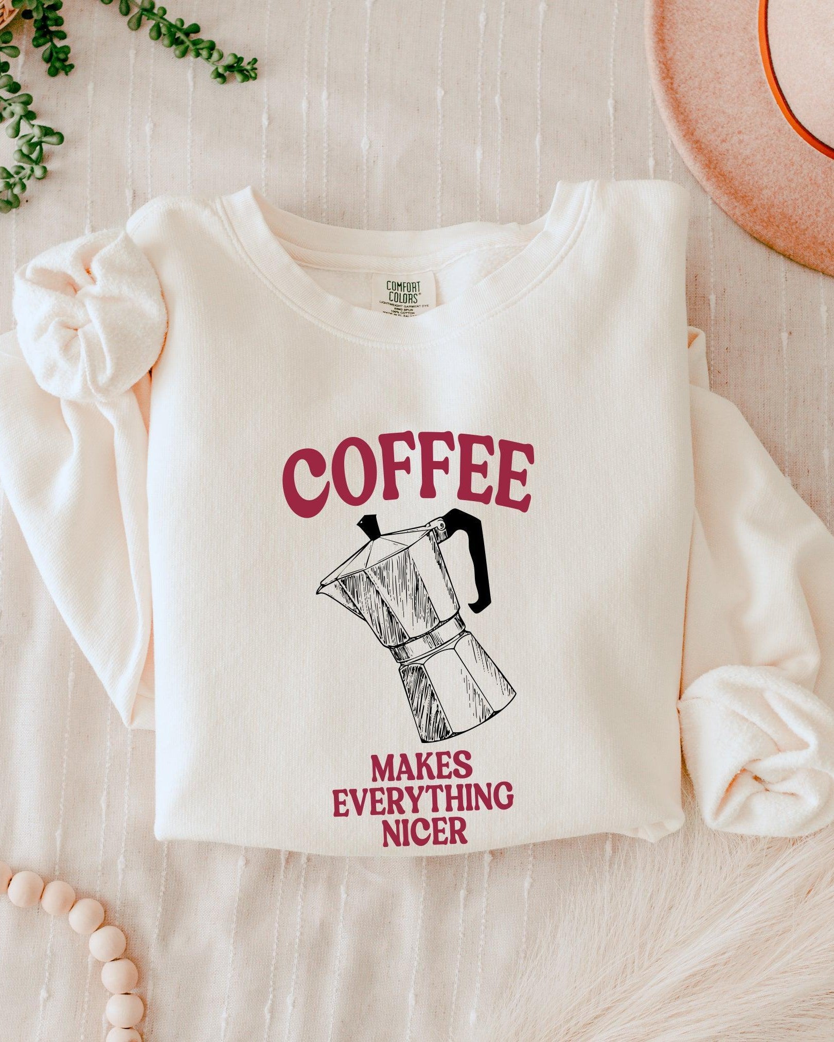 Coffee Makes Everything Nicer Garment Dyed Comfort Colors Sweatshirt