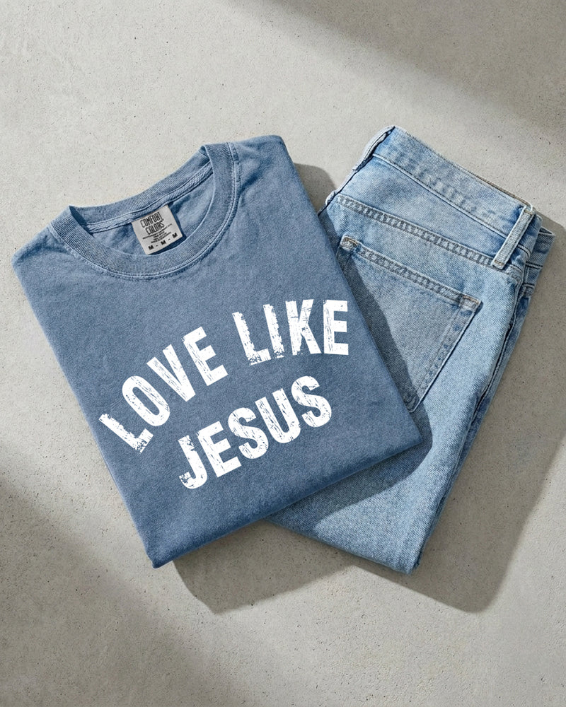 Love Like Jesus Christian Comfort Colors Garment Dyed T Shirt - Biblical Faith Easter Graphic Tee