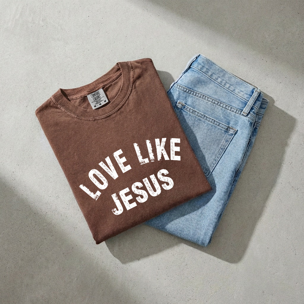 Love Like Jesus Christian Comfort Colors Garment Dyed T Shirt - Biblical Faith Easter Graphic Tee