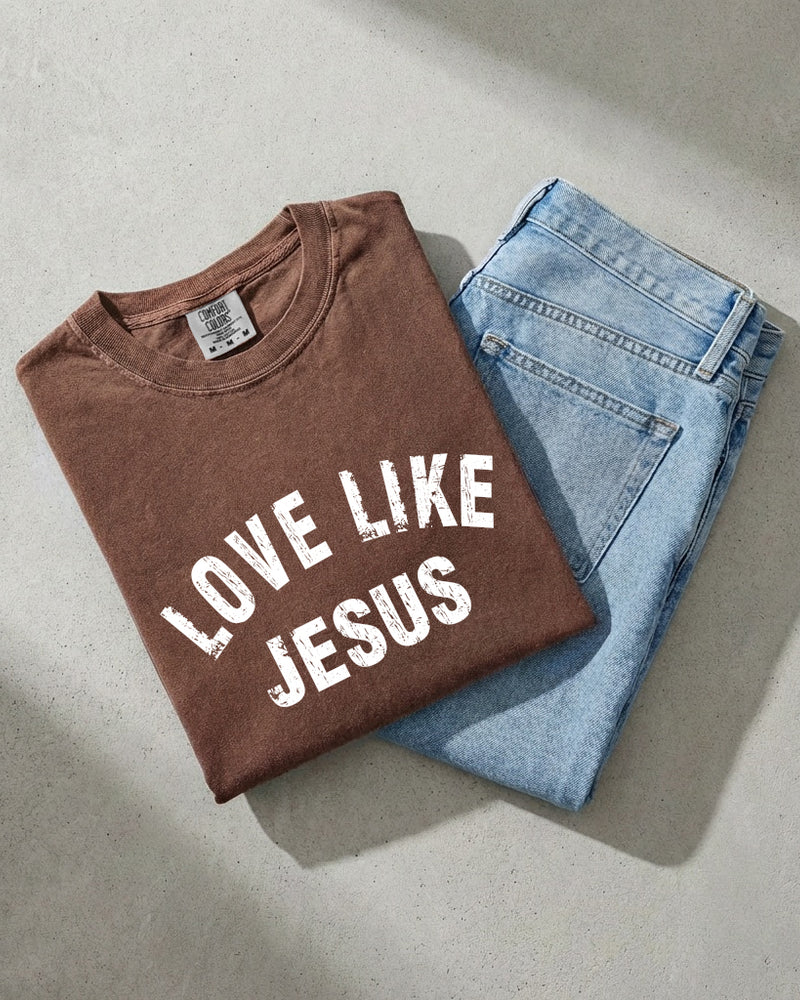 Love Like Jesus Christian Comfort Colors Garment Dyed T Shirt - Biblical Faith Easter Graphic Tee