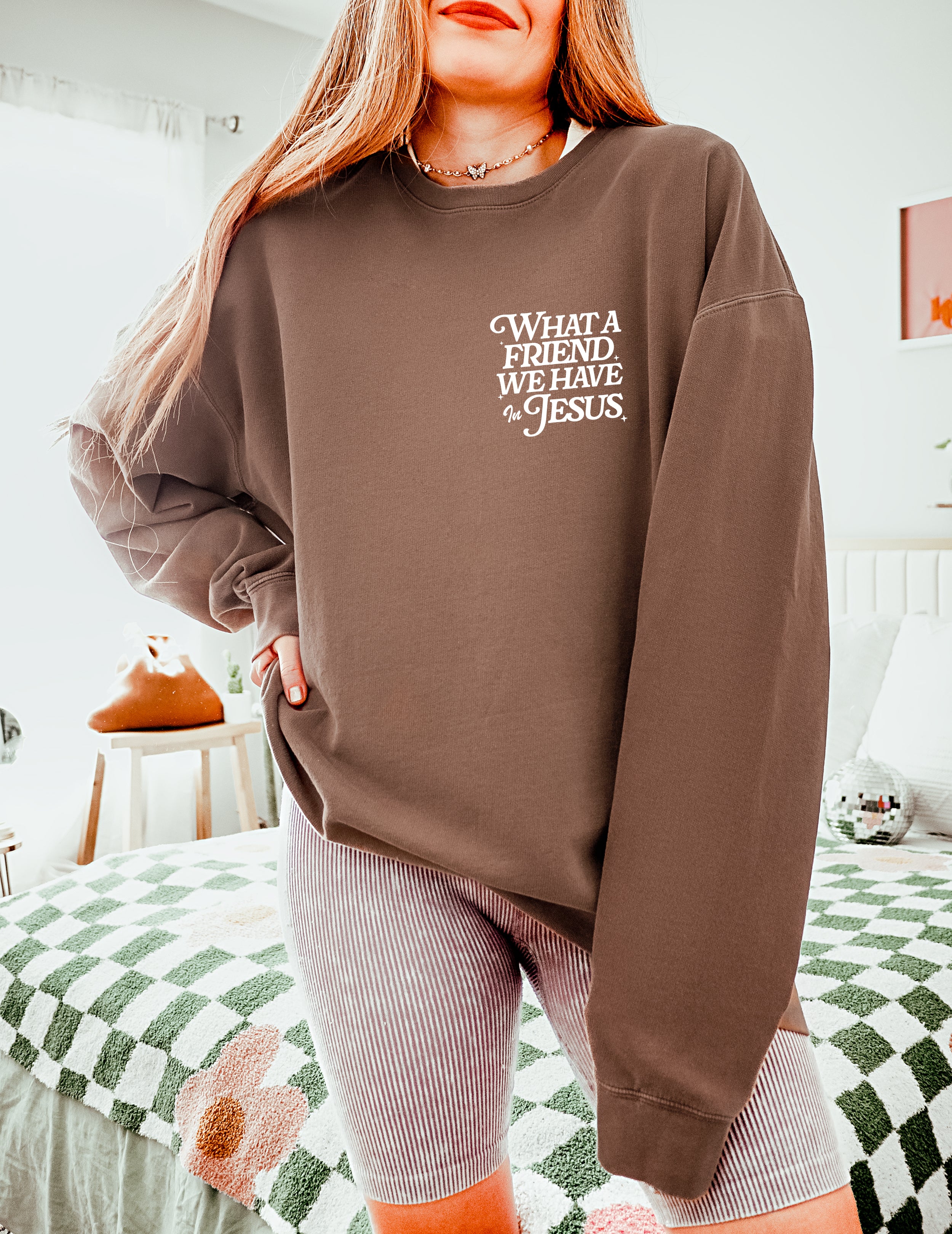 What a Friend we have in Jesus Inspirational Christian Garment Dyed Comfort Colors Sweatshirt