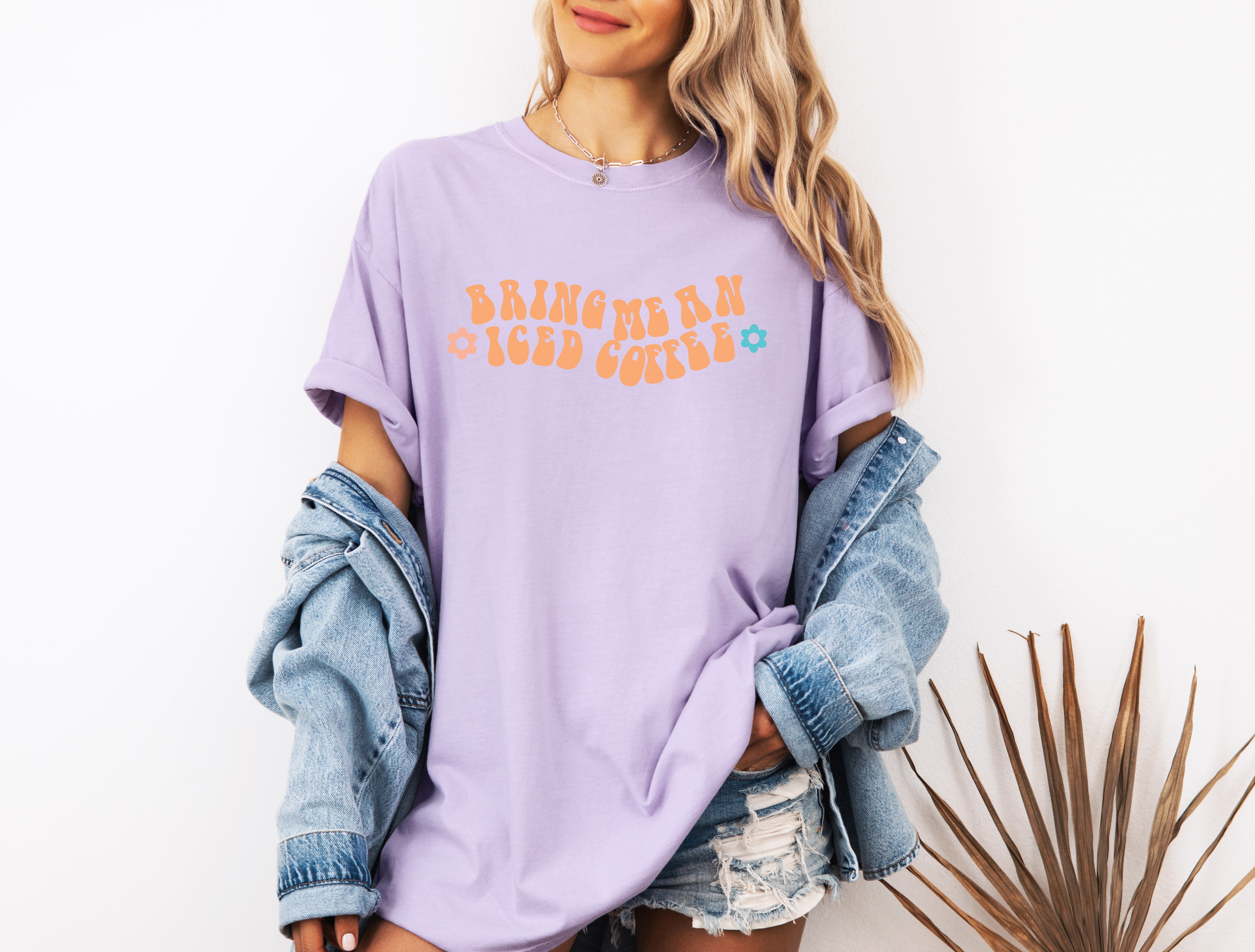 Bring me an Iced Coffee Latte Comfort Colors Garment Dyed T Shirt