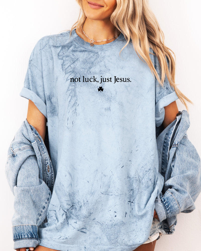 Not Luck, Just Jesus St. Patrick's Day Theme Comfort Colors T Shirt