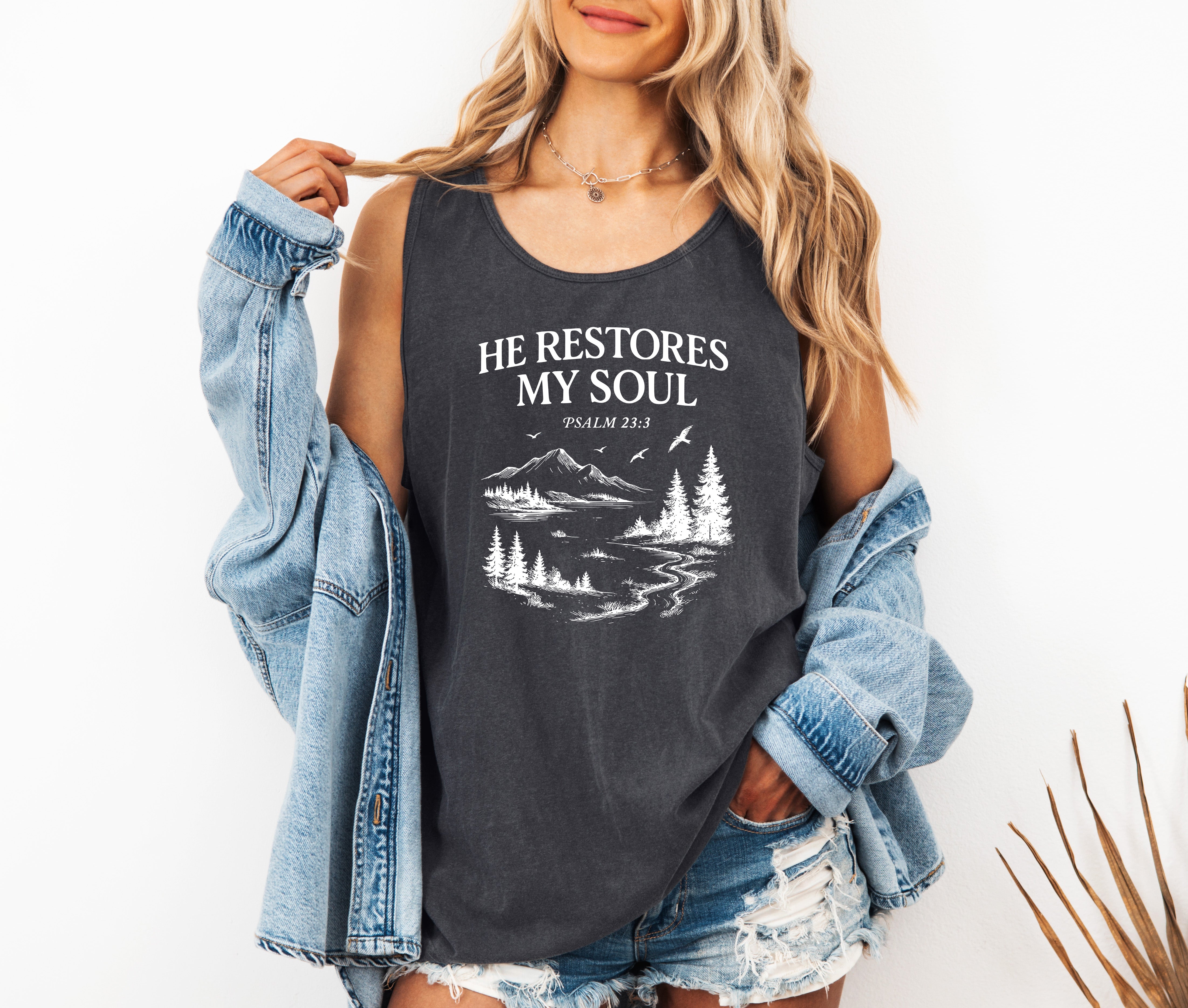 He restores my soul Psalm Christian Comfort Colors Tank Top