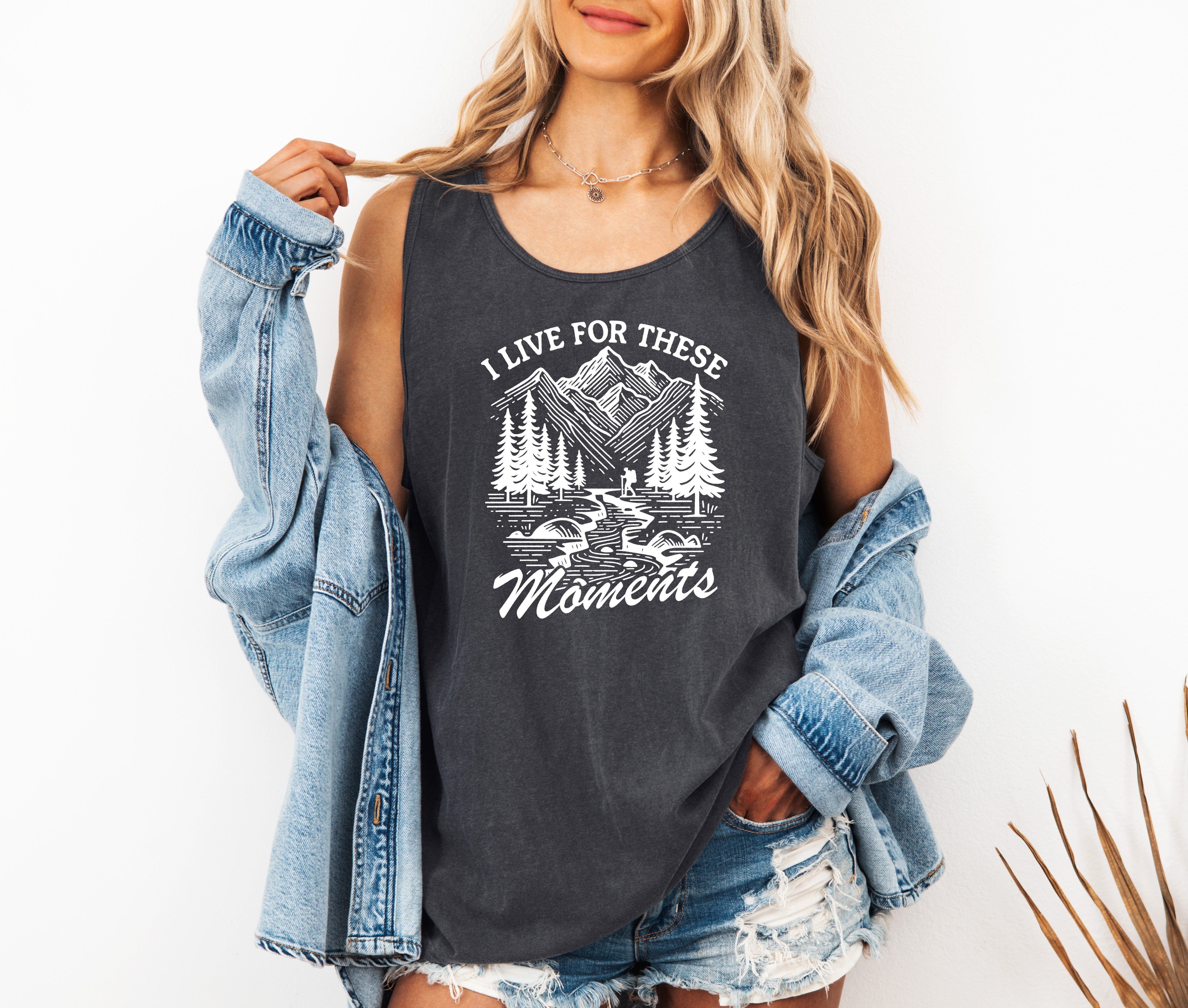 I live for these moments Mountain Camping Hiking Nature Comfort Colors Tank Top
