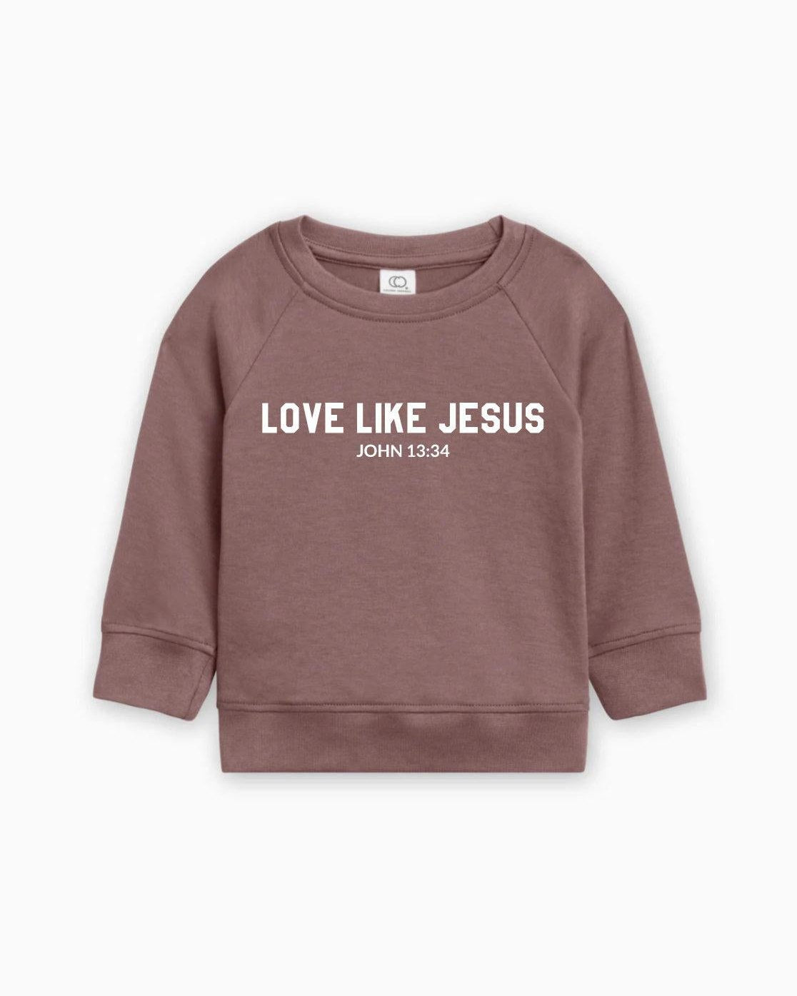 Love Like Jesus Christian Organic Cotton Toddler Kids Pullover