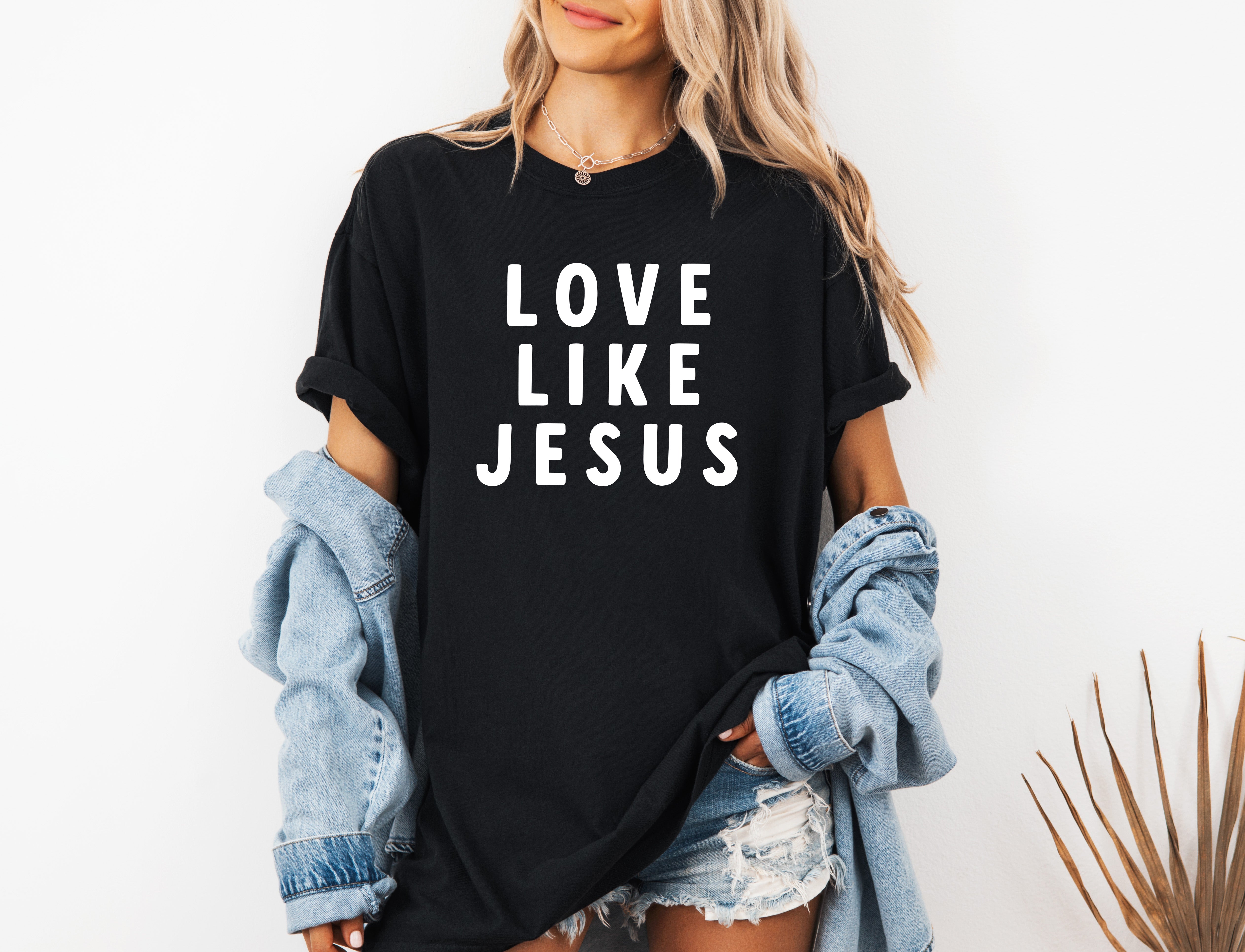 Love Like Jesus Garment Dyed Christian T Shirt (big design)