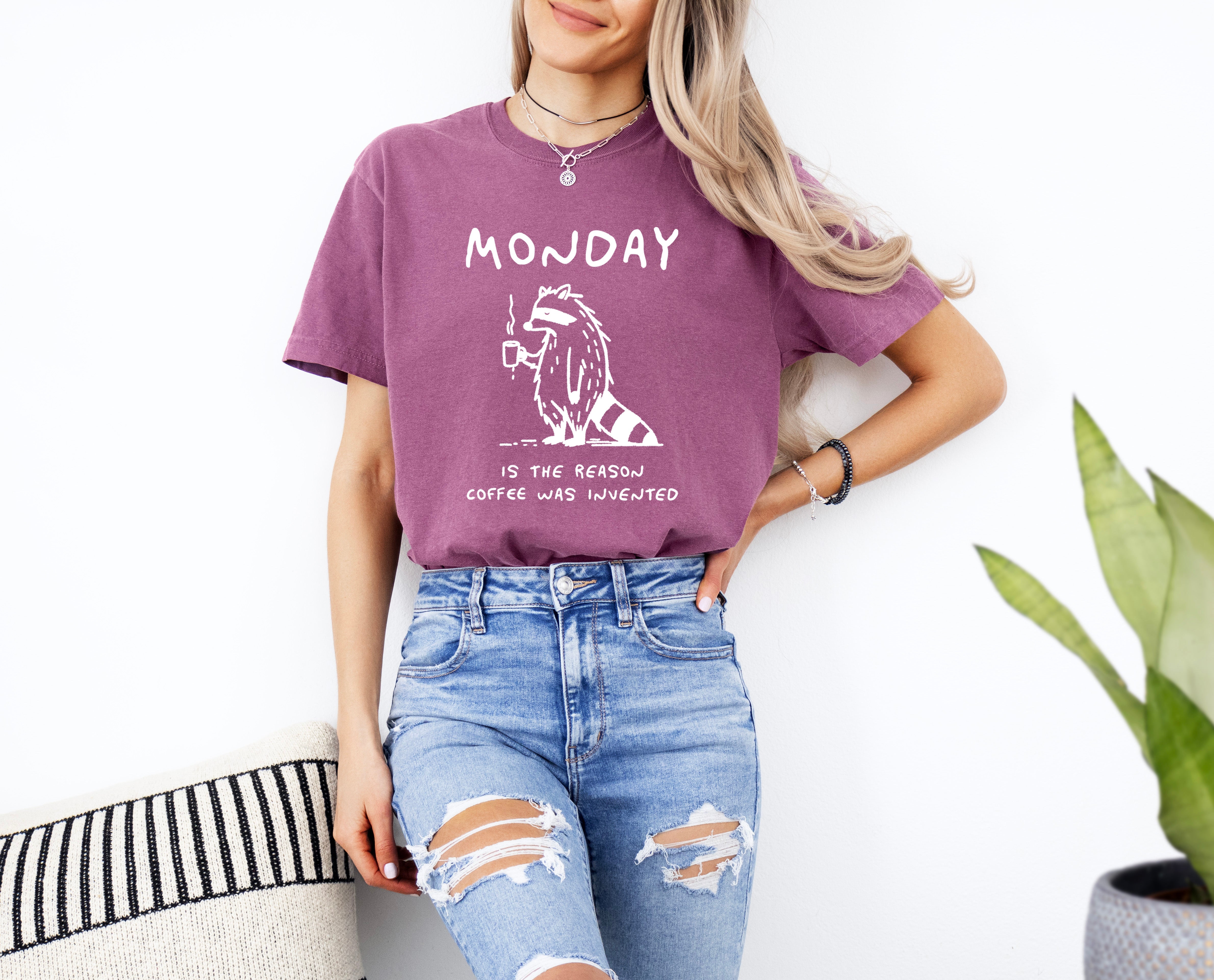 Monday is the reason coffee was invented Comfort Colors T Shirt