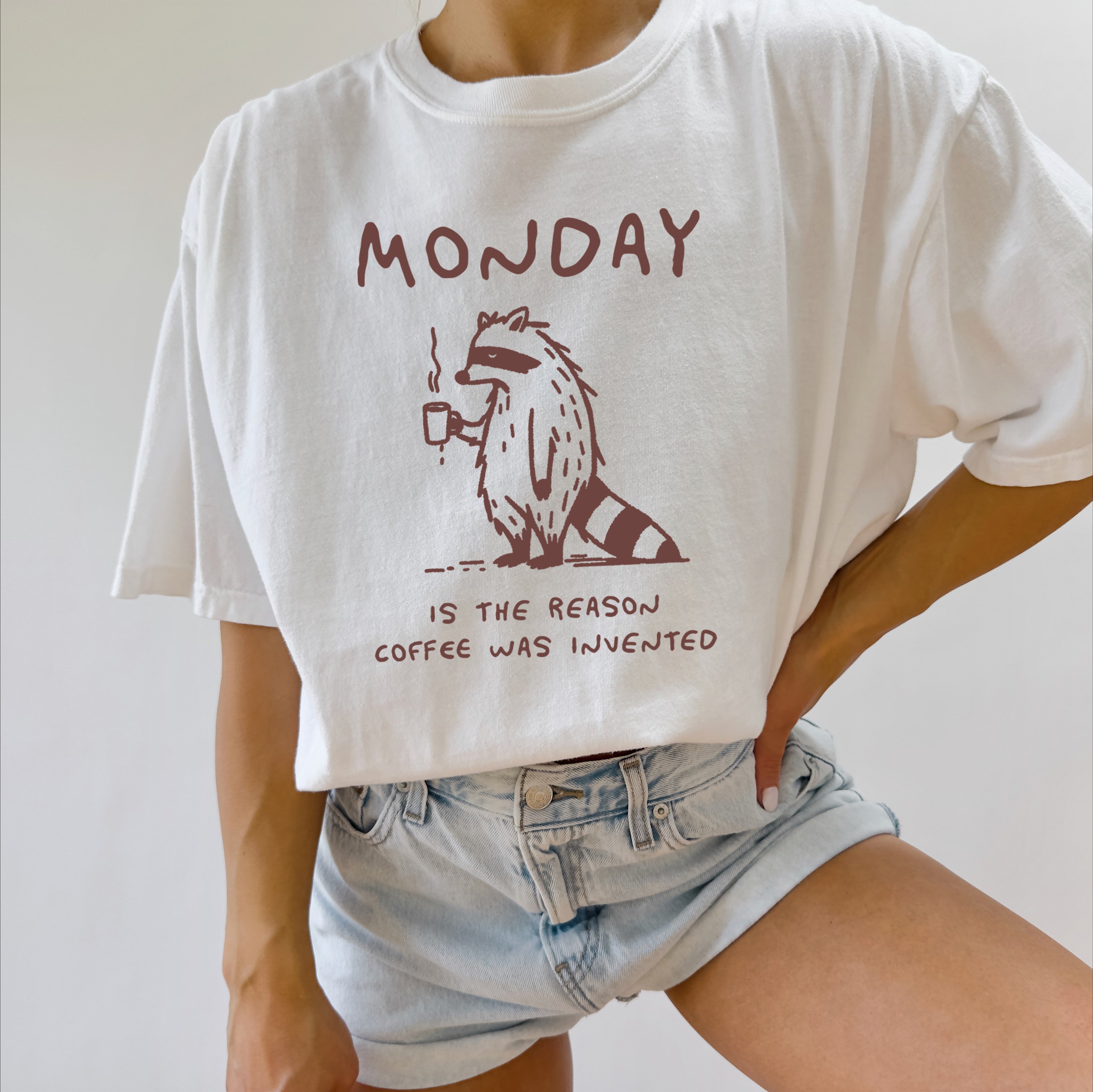 Monday is the reason coffee was invented Comfort Colors T Shirt