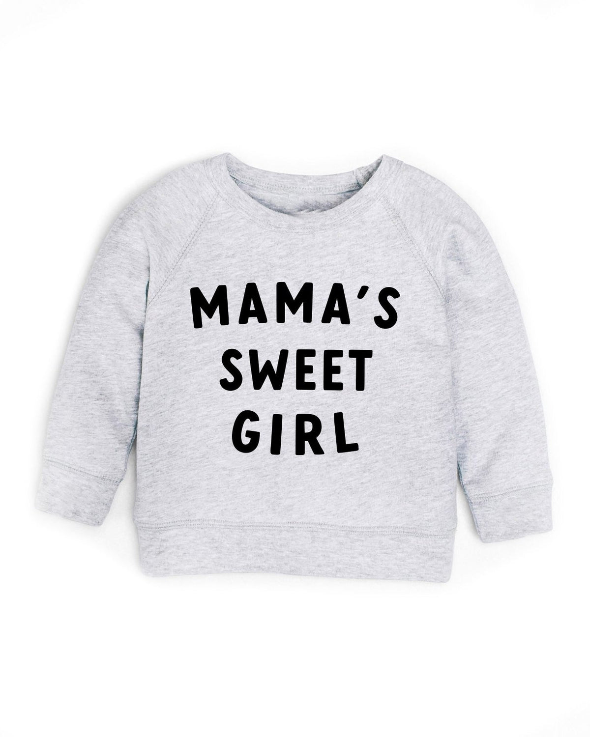 Organic Cotton Mama's Sweet Girl Baby and Toddler French Terry Sweatshirt