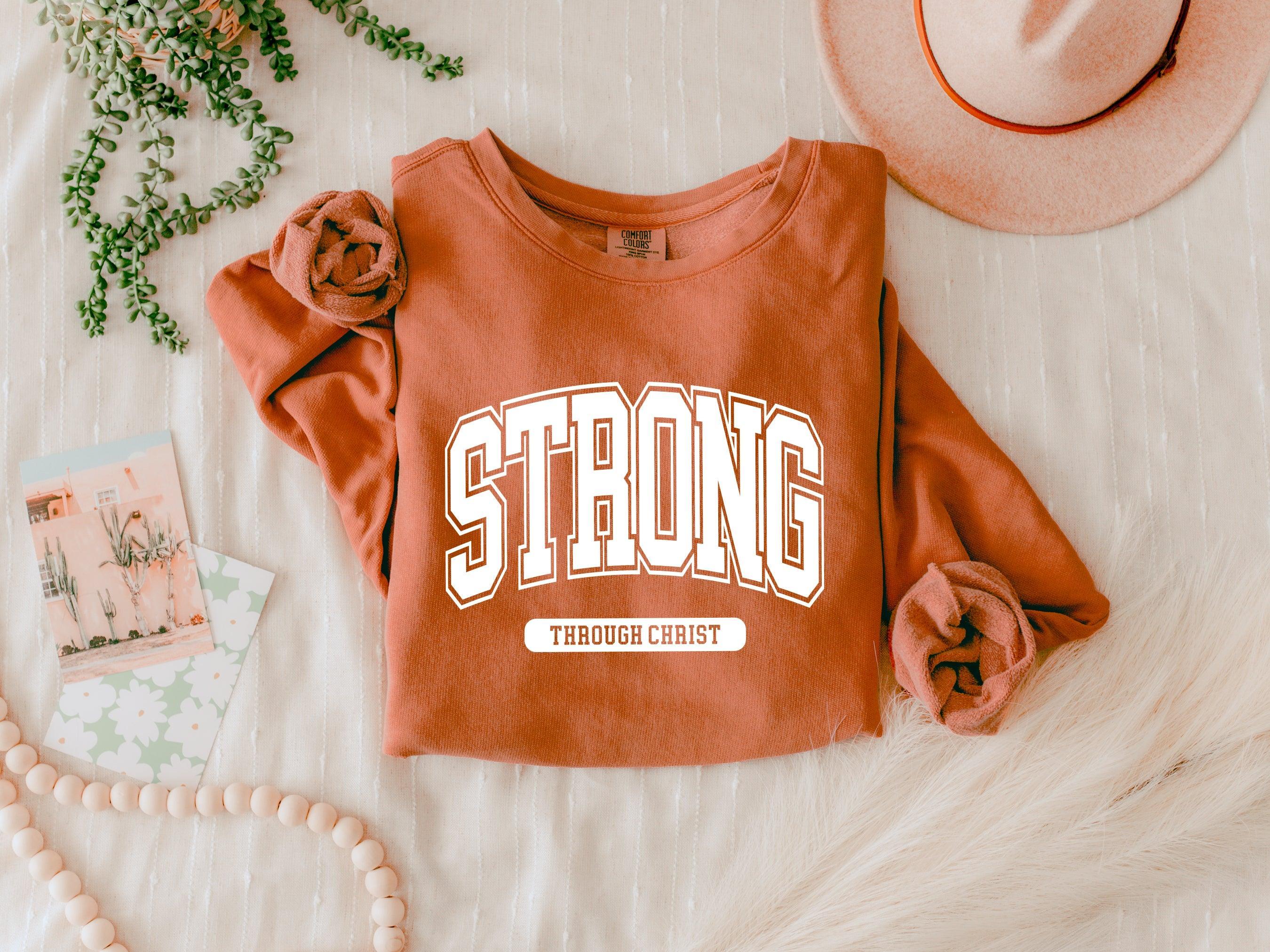 Strong Through Christ Inspirational Christian Garment Dyed Comfort Colors Sweatshirt