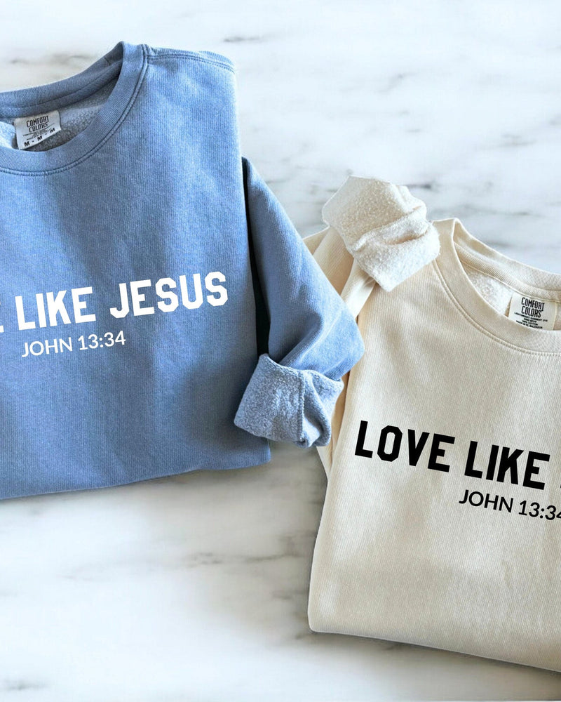 Love Like Jesus Christian Comfort Colors Sweatshirt, Bible Faith Gift