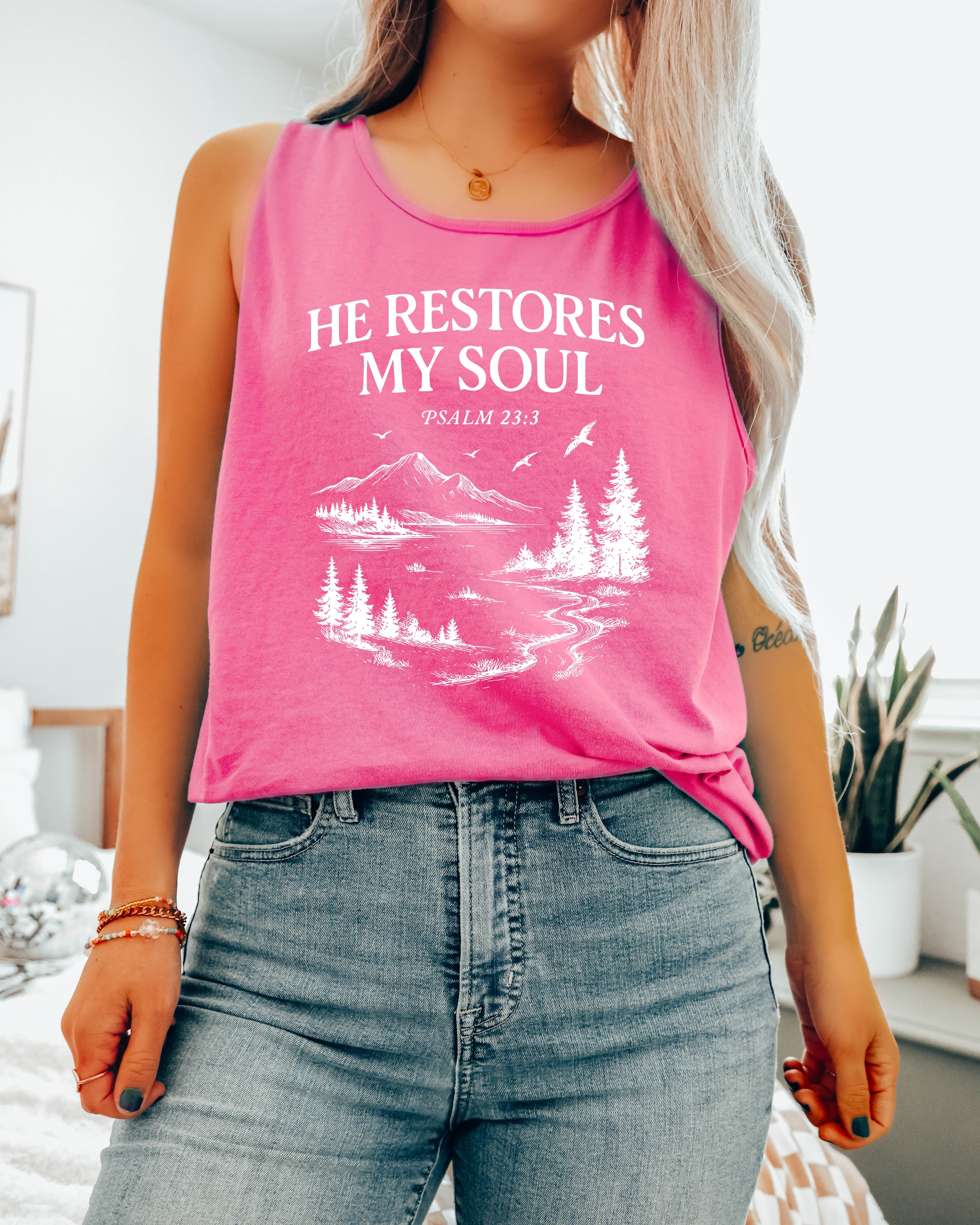 He restores my soul Psalm Christian Comfort Colors Tank Top