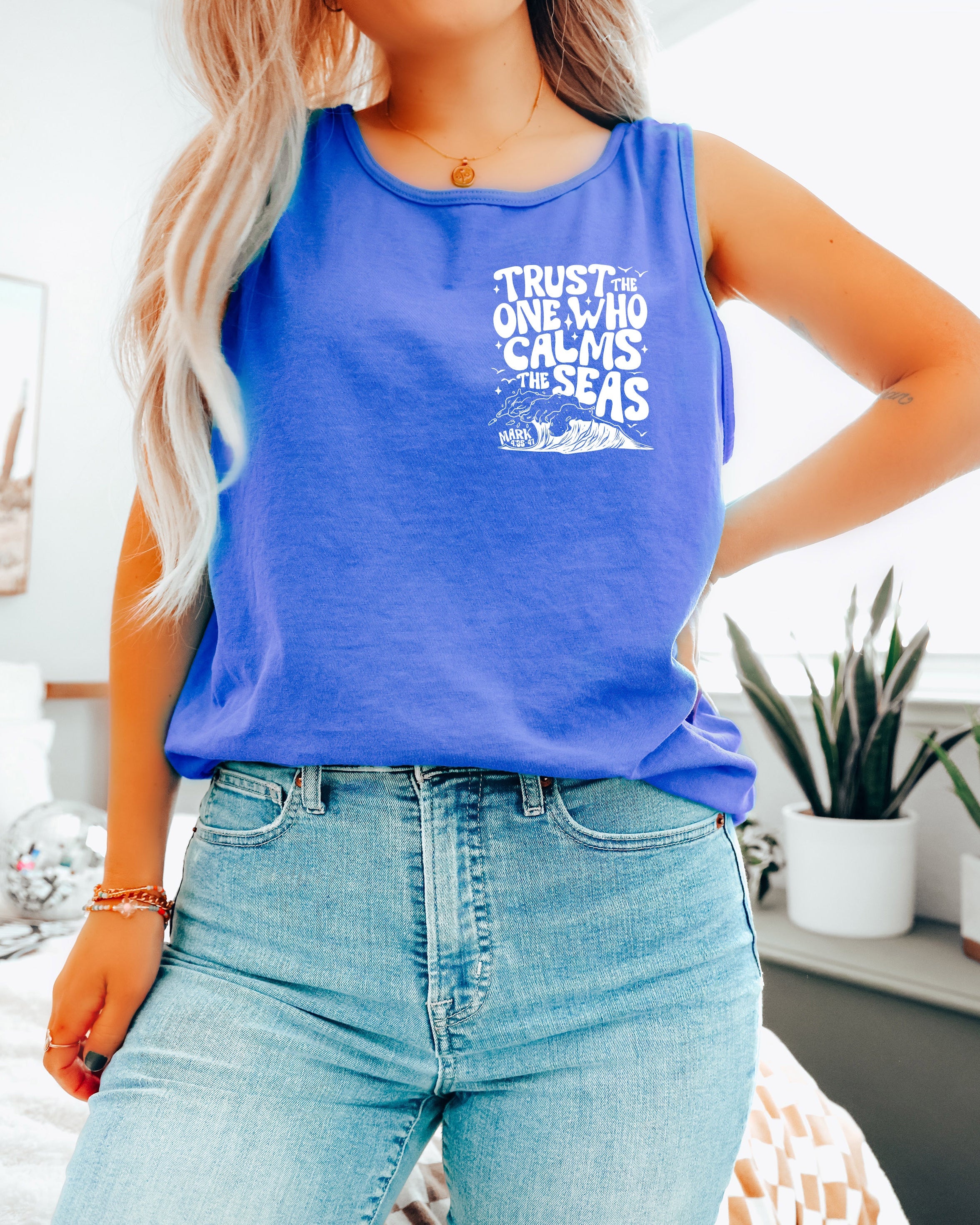 Trust who calms the sea Mark Psalm Christian Comfort Colors Tank Top Faith Bible Jesus (Copy)