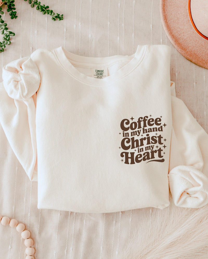 Coffee In My Hand Christ In My Heart Inspirational Christian Comfort Colors Sweatshirt