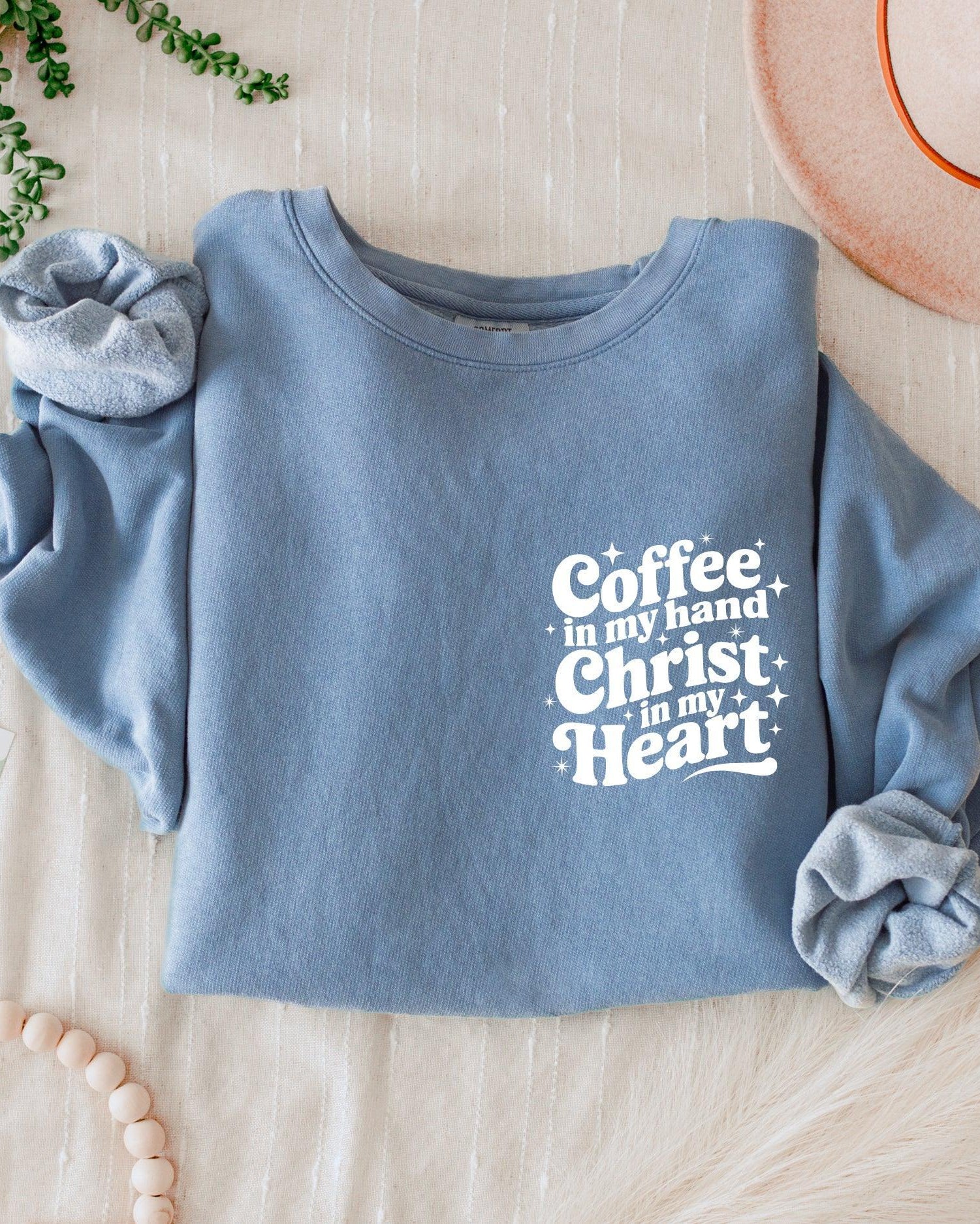 Coffee In My Hand Christ In My Heart Inspirational Christian Comfort Colors Sweatshirt