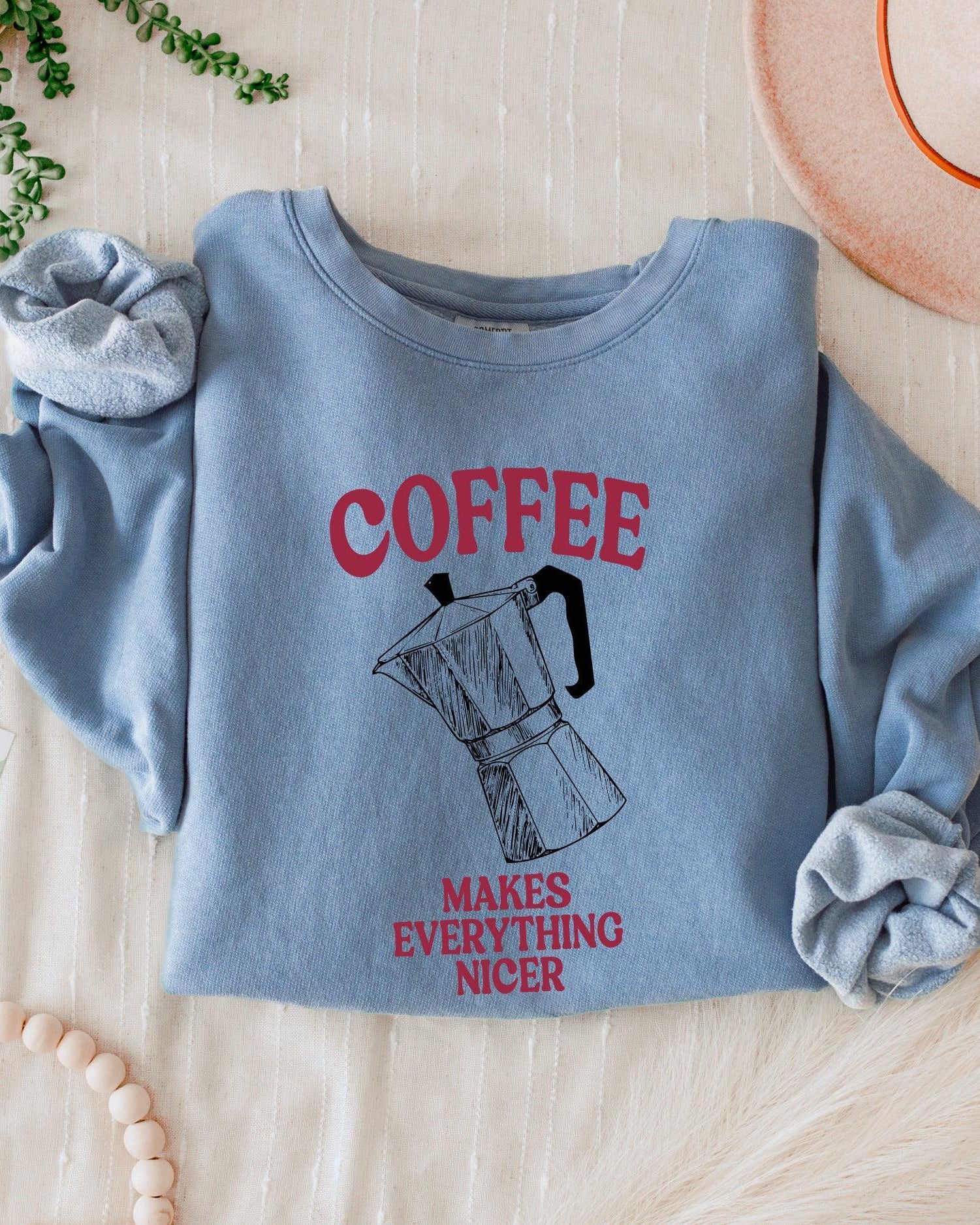 Coffee Makes Everything Nicer Garment Dyed Comfort Colors Sweatshirt