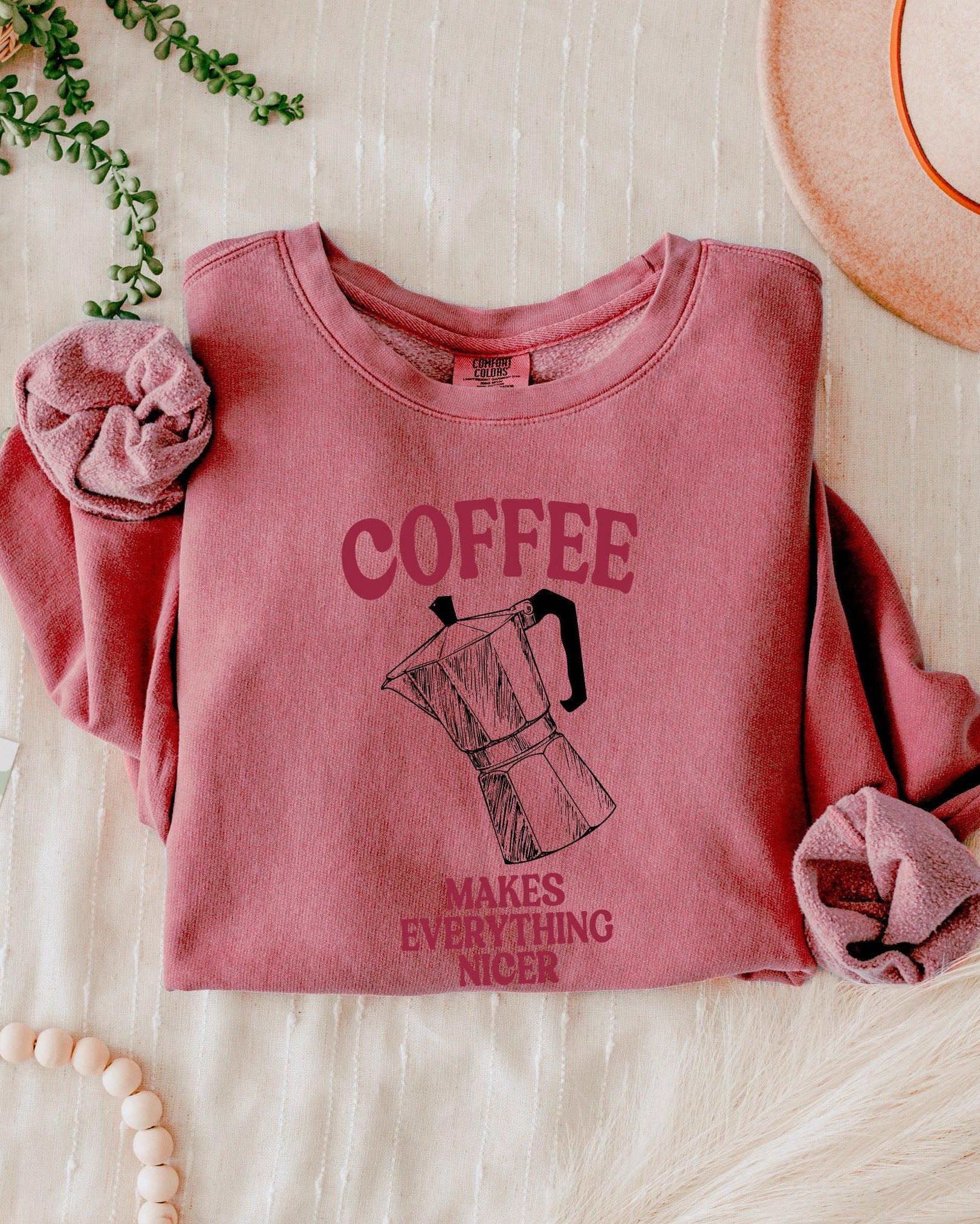 Coffee Makes Everything Nicer Garment Dyed Comfort Colors Sweatshirt