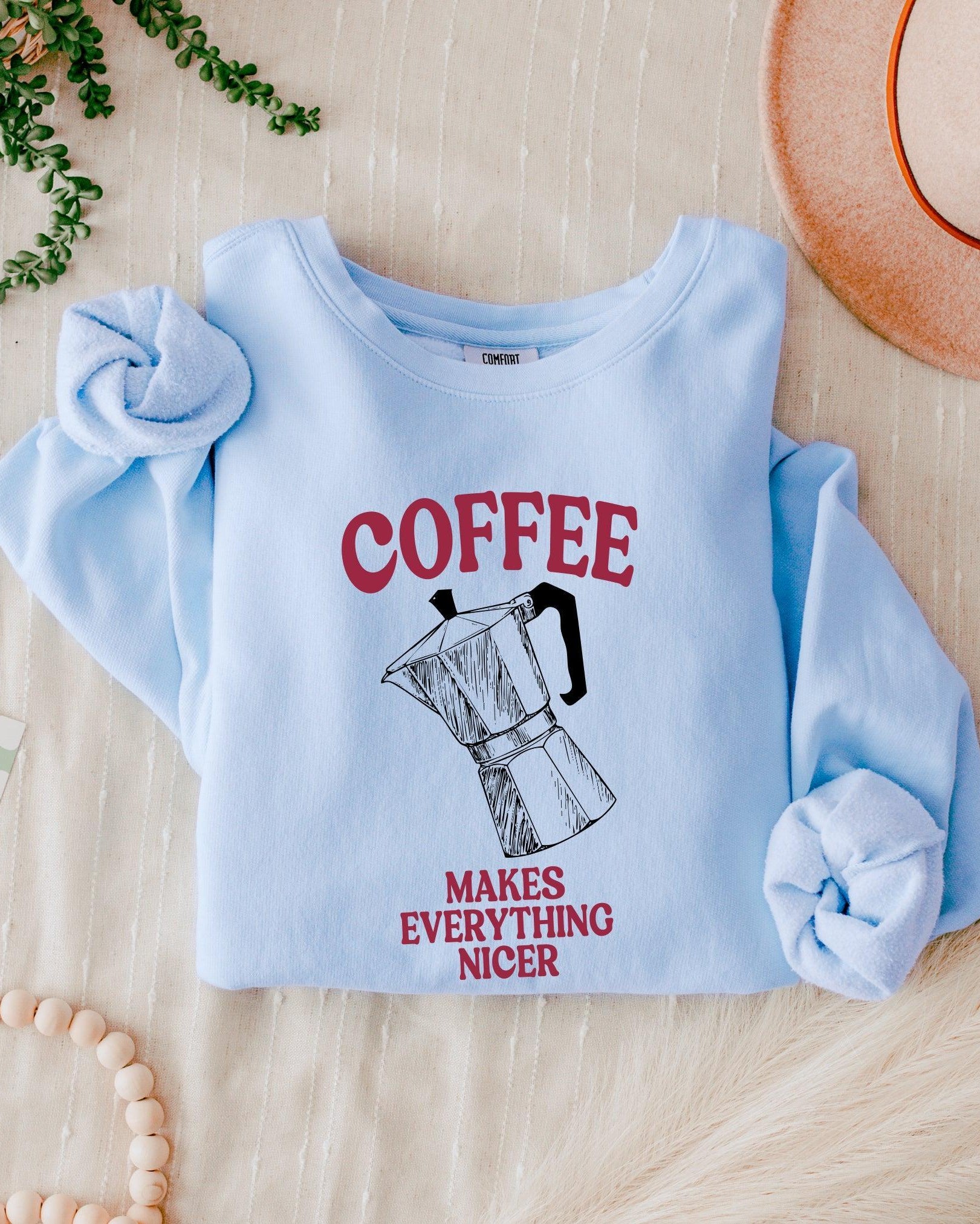 Coffee Makes Everything Nicer Garment Dyed Comfort Colors Sweatshirt