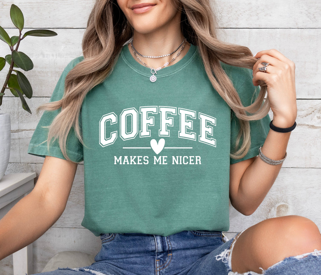 Coffee Makes me Nicer Comfort Colors T Shirt