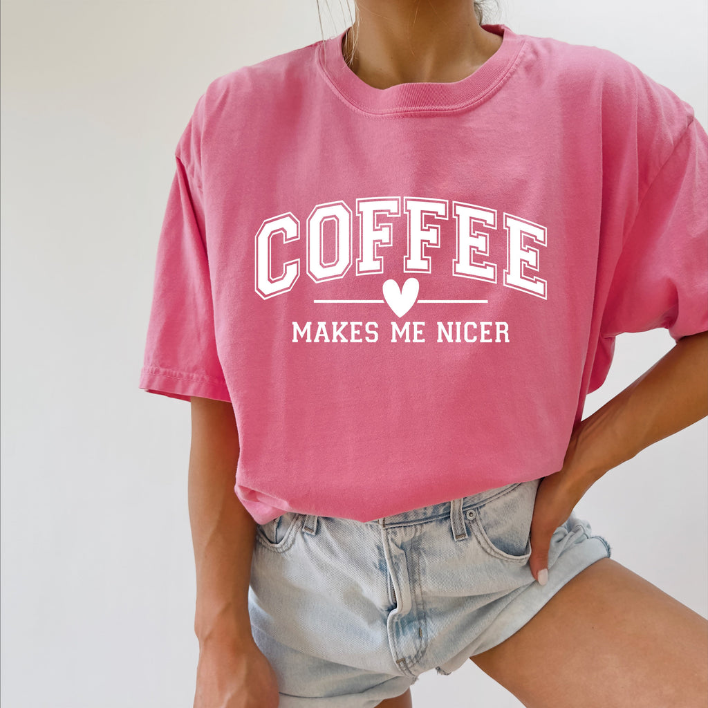 Coffee Makes me Nicer Comfort Colors T Shirt