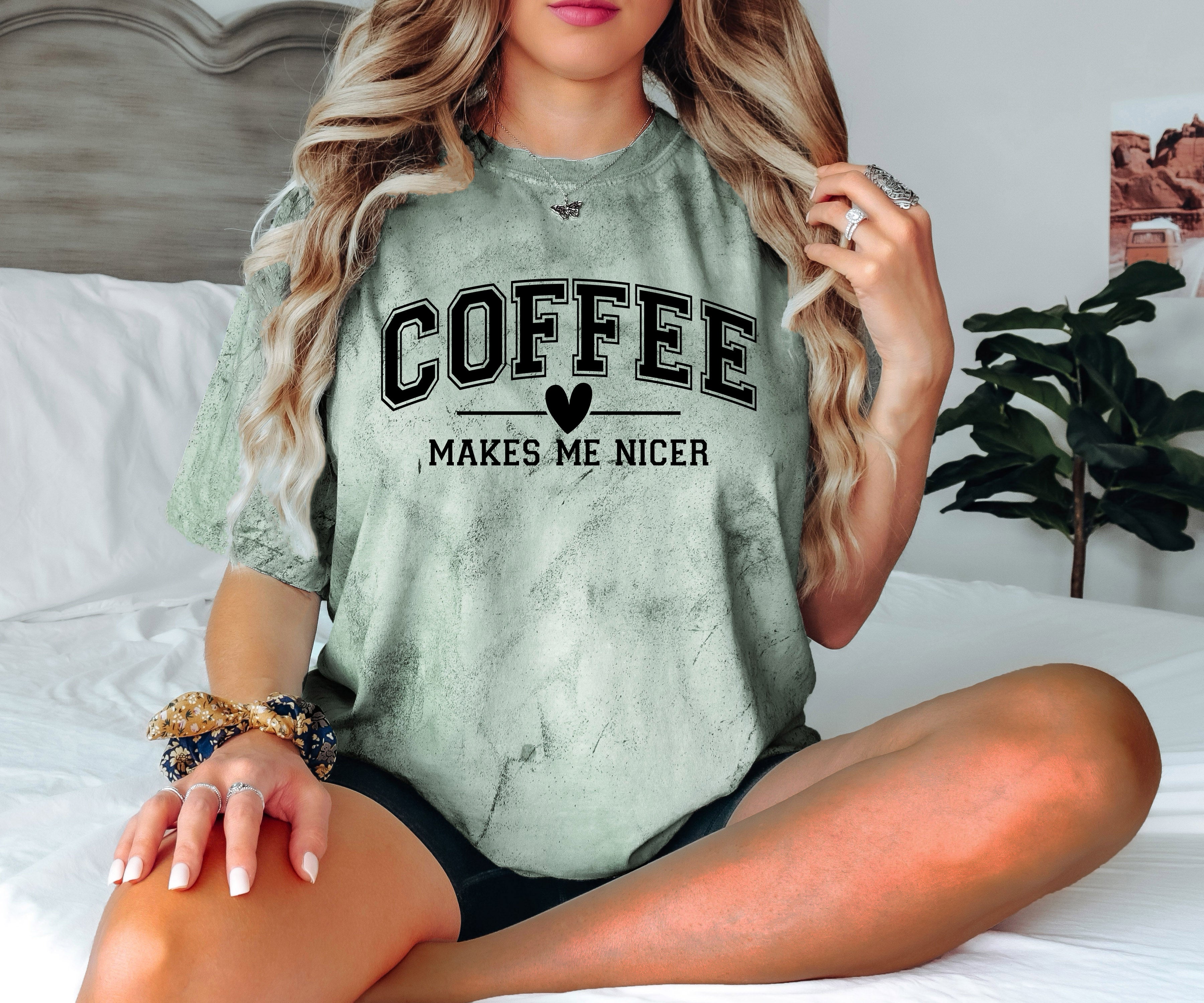 Coffee Makes me Nicer Garment Dyed T Shirt