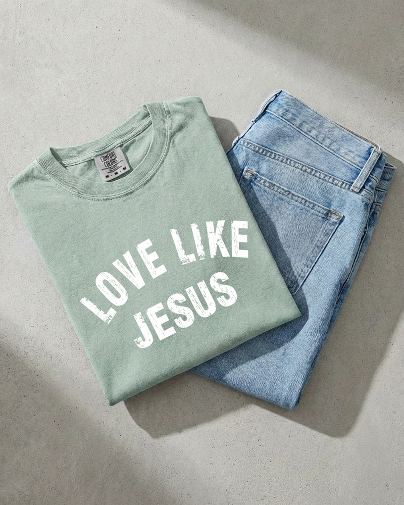 Love Like Jesus Christian Comfort Colors Garment Dyed T Shirt - Biblical Faith Easter Graphic Tee