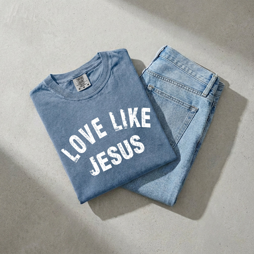 Love Like Jesus Christian Comfort Colors Garment Dyed T Shirt - Biblical Faith Easter Graphic Tee