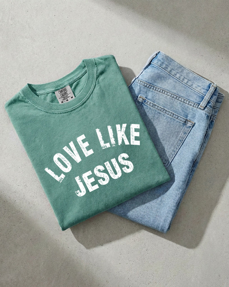 Love Like Jesus Christian Comfort Colors Garment Dyed T Shirt - Biblical Faith Easter Graphic Tee
