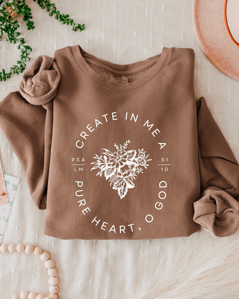 Create In Me A Pure Heart Inspirational Christian Garment Dyed Comfort Colors Sweatshirt