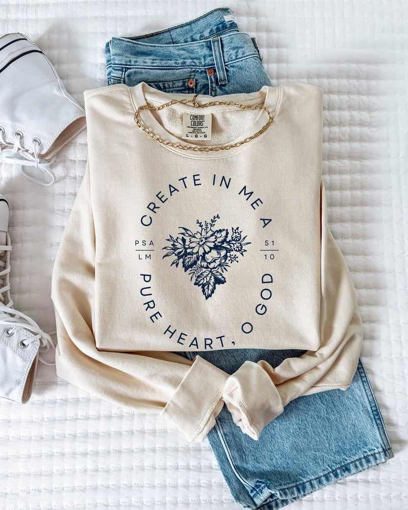 Create In Me A Pure Heart Inspirational Christian Garment Dyed Comfort Colors Sweatshirt
