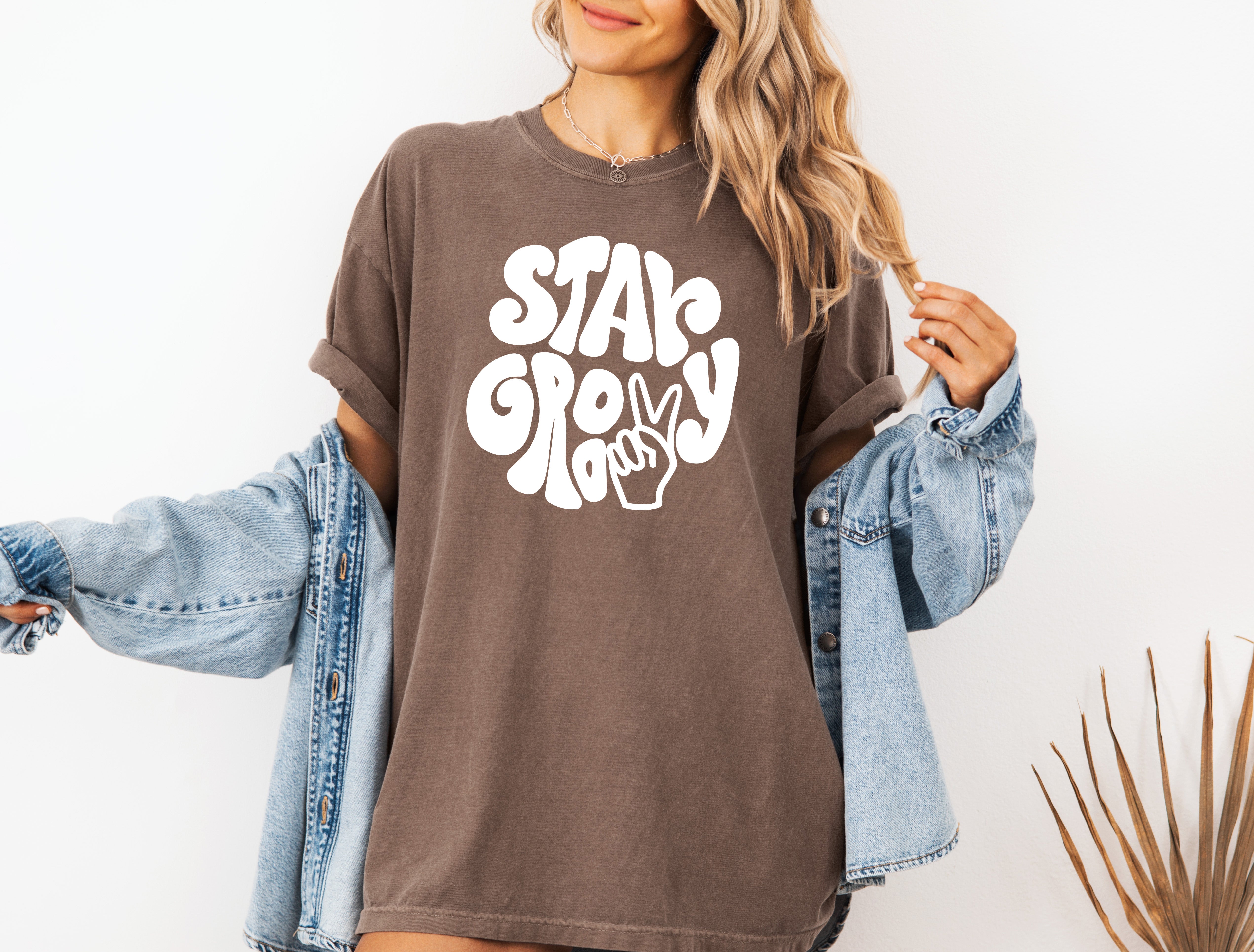 Stay Groovy Inspirational Comfort Colors T Shirt