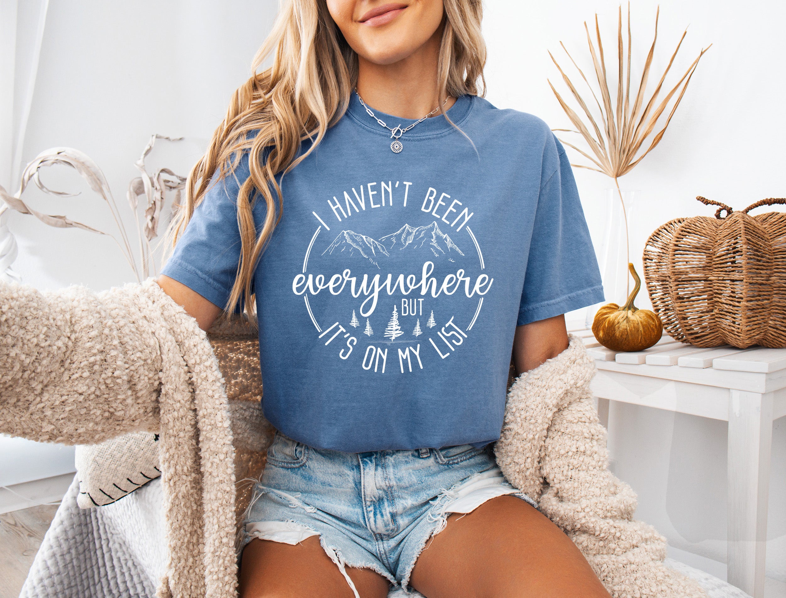 I haven't been everywhere Camping Hiking Comfort Colors T Shirt