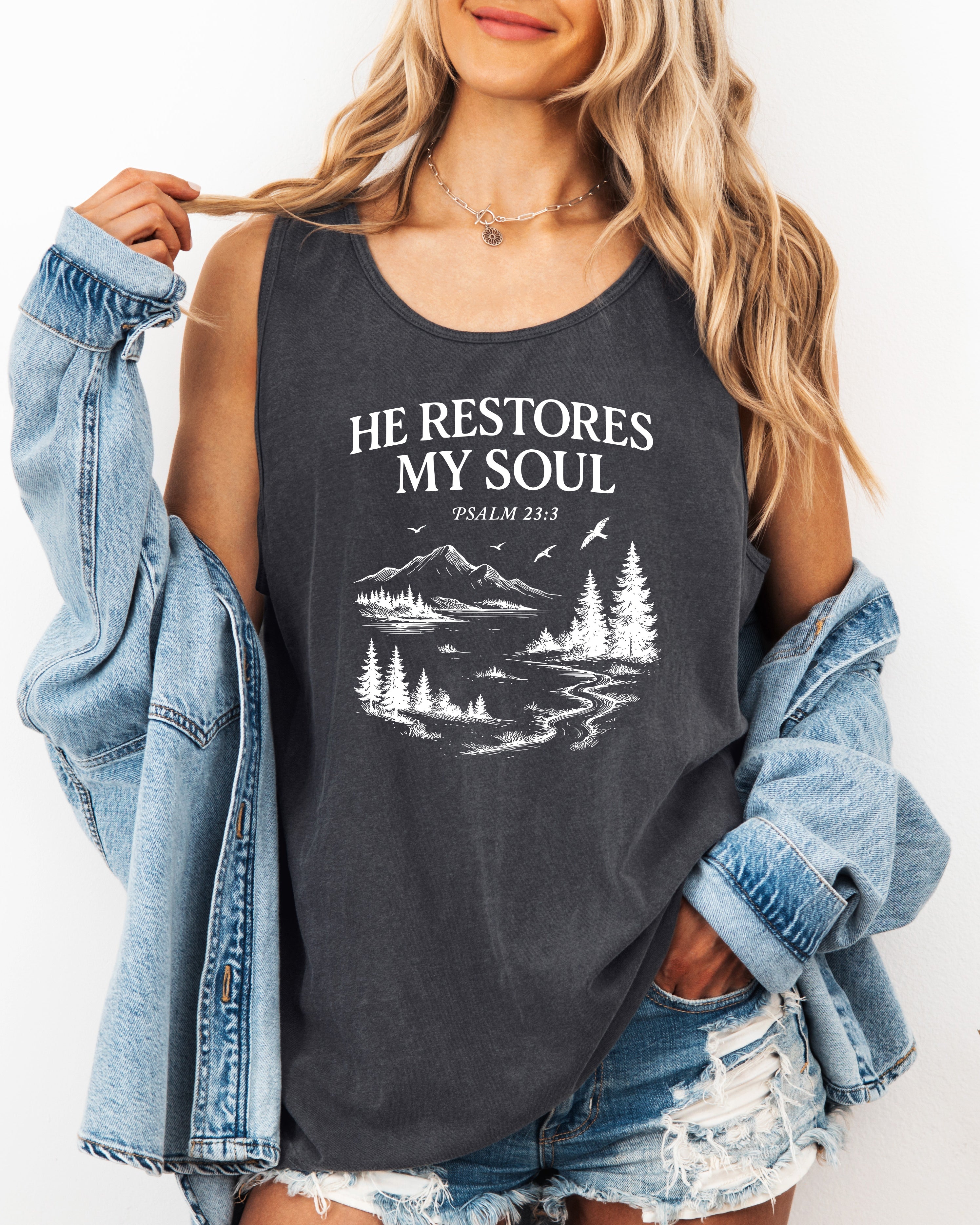 He restores my soul Psalm Christian Comfort Colors Tank Top
