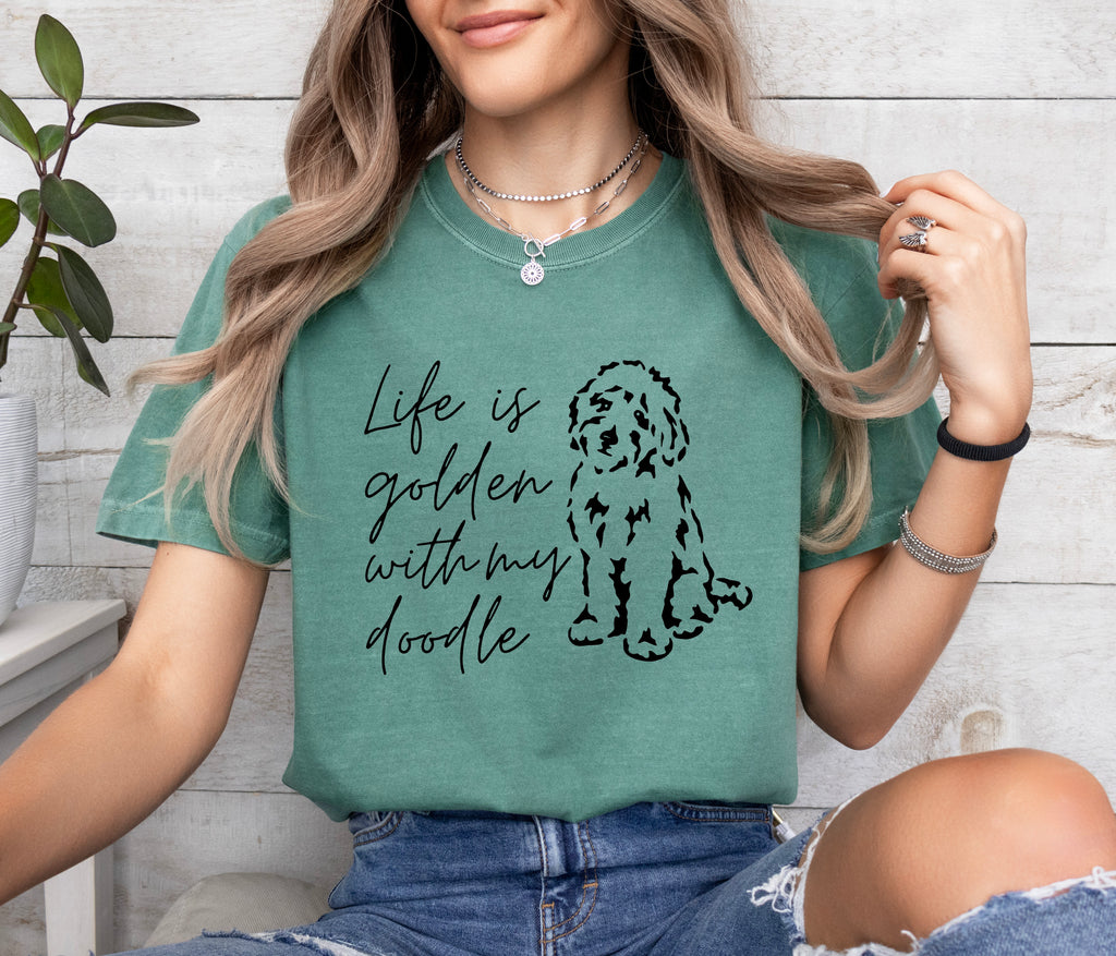 Life Is Golden With My Doodle Comfort Colors T Shirt