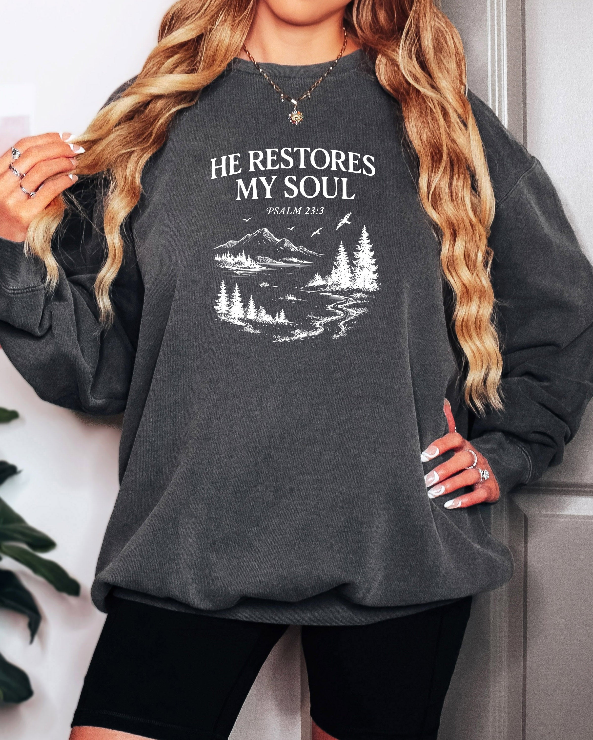 He Restores My Soul Psalm Bible Christian Garment Dyed Comfort Colors Sweatshirt