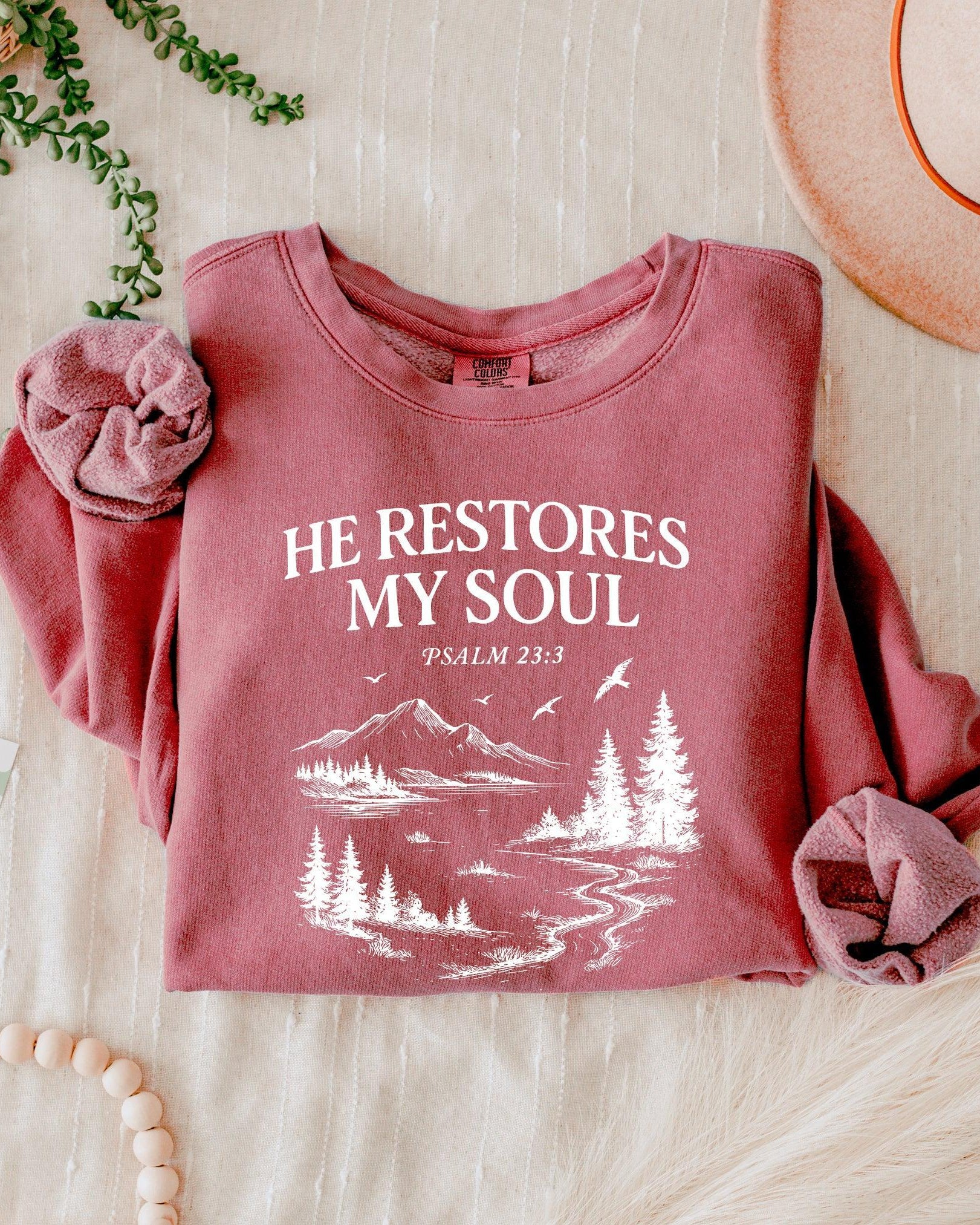 He Restores My Soul Psalm Bible Christian Garment Dyed Comfort Colors Sweatshirt