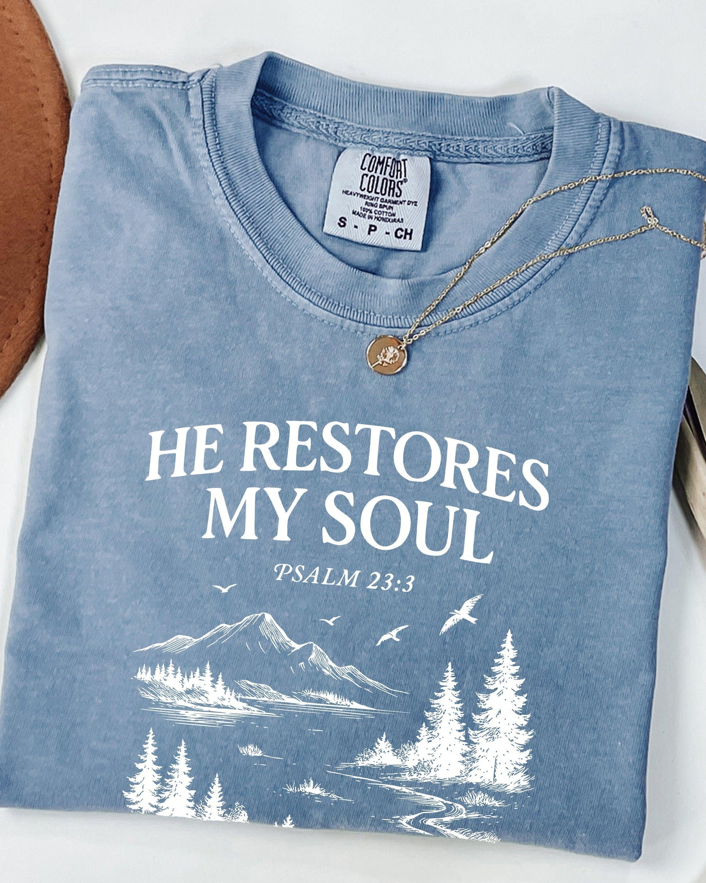 He restores my Soul Psalm Bible Christian Comfort Colors Garment Dyed T Shirt