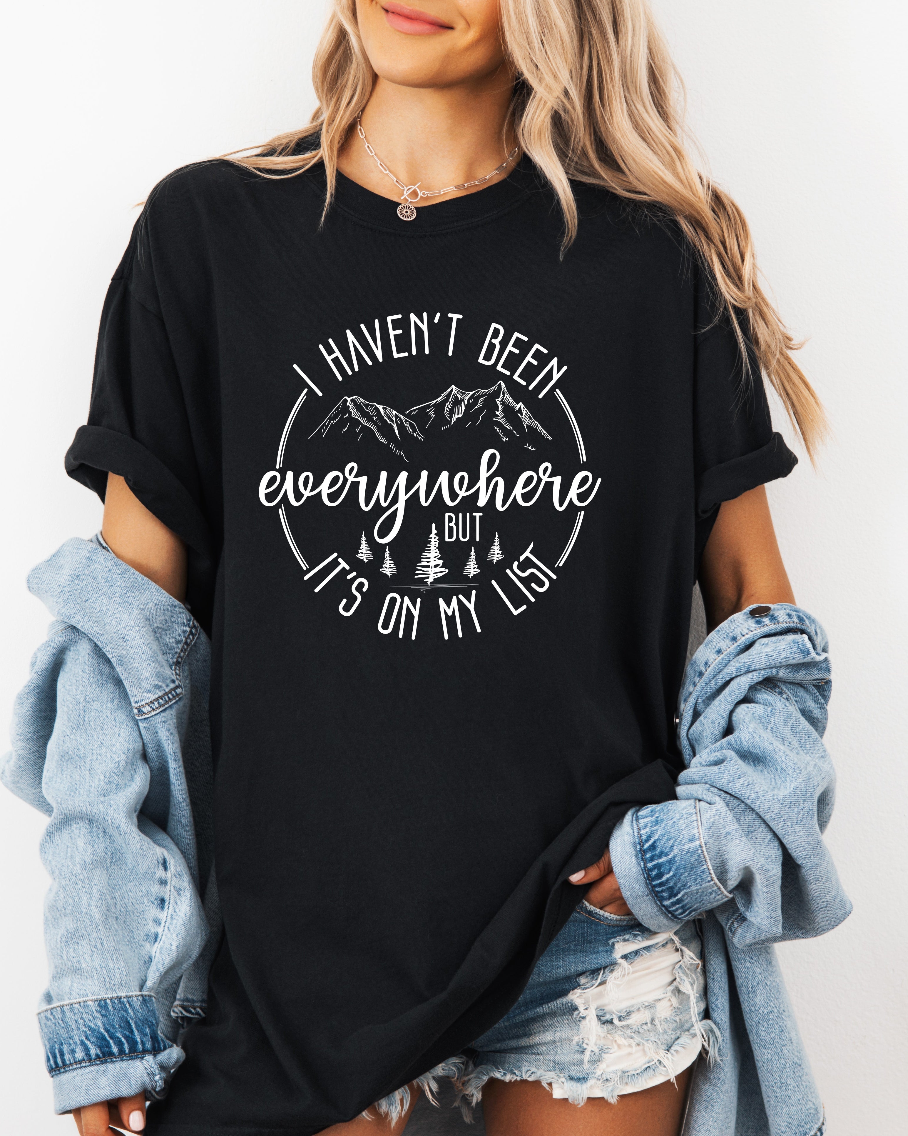 I haven't been everywhere Camping Hiking Comfort Colors T Shirt