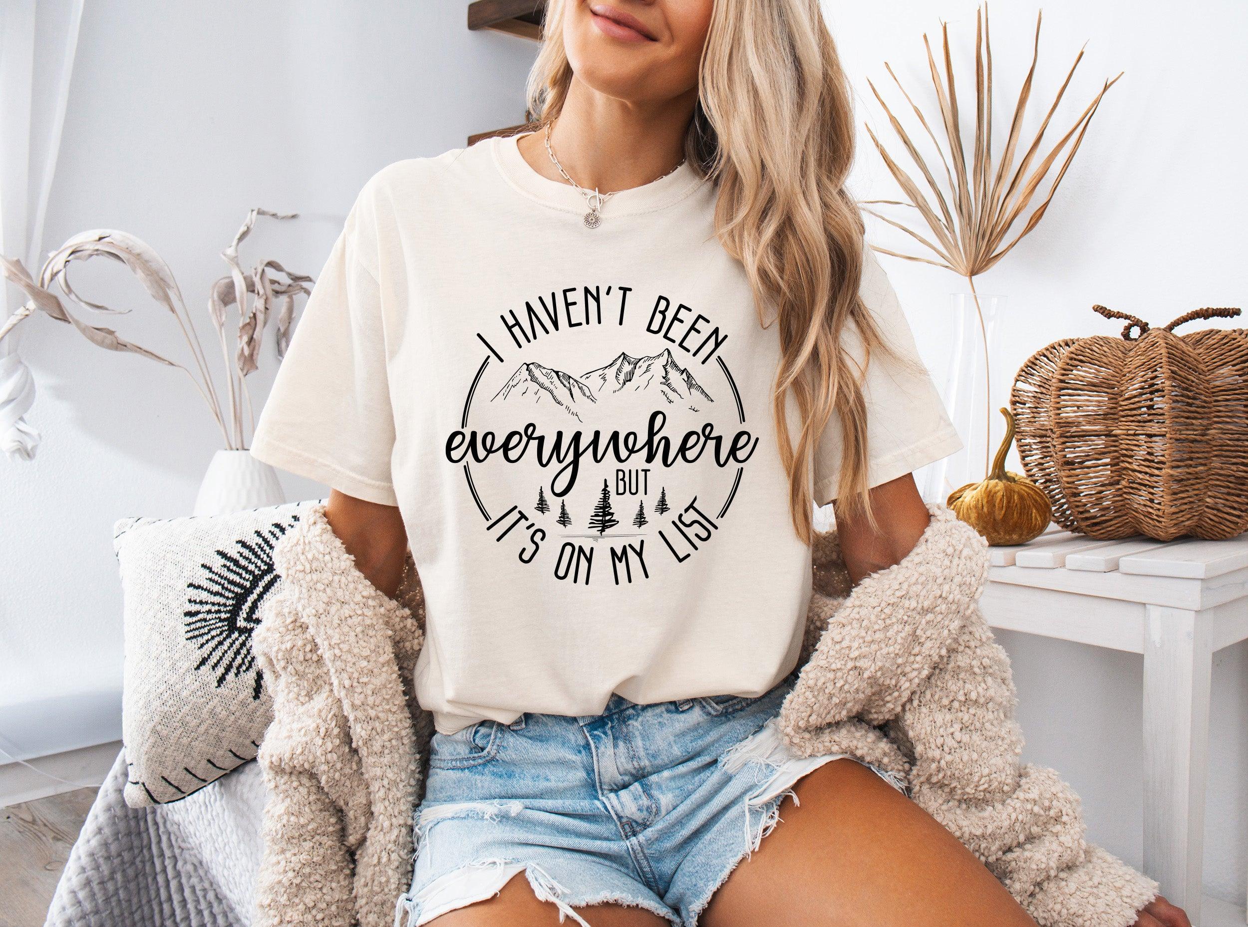 I haven't been everywhere Camping Hiking Comfort Colors T Shirt