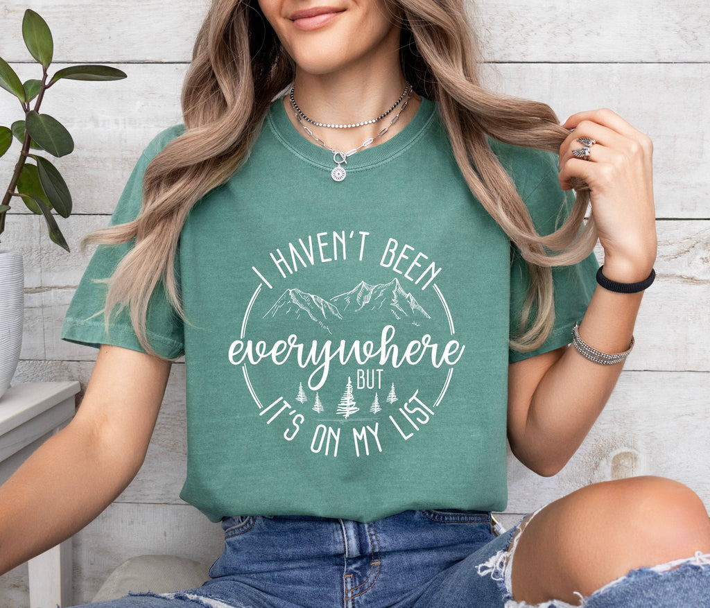 I haven't been everywhere Camping Hiking Comfort Colors T Shirt