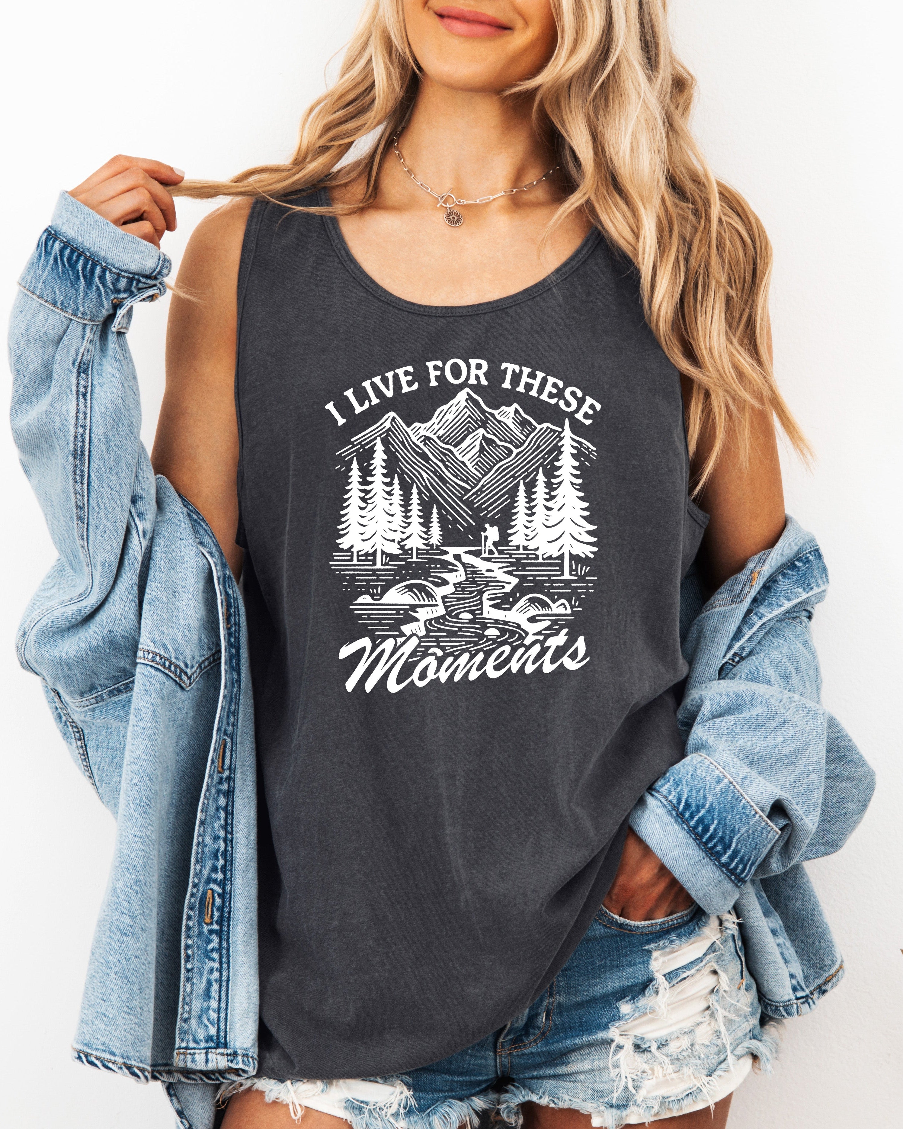 I live for these moments Mountain Camping Hiking Nature Comfort Colors Tank Top