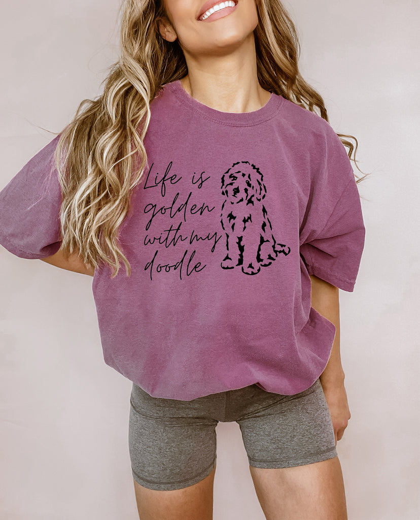 Life Is Golden With My Doodle Comfort Colors T Shirt