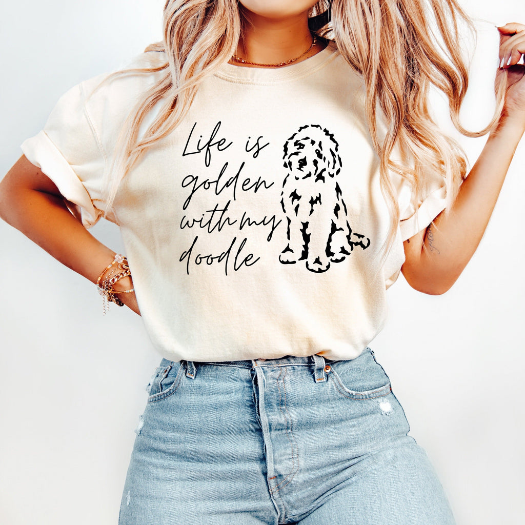 Life Is Golden With My Doodle Comfort Colors T Shirt