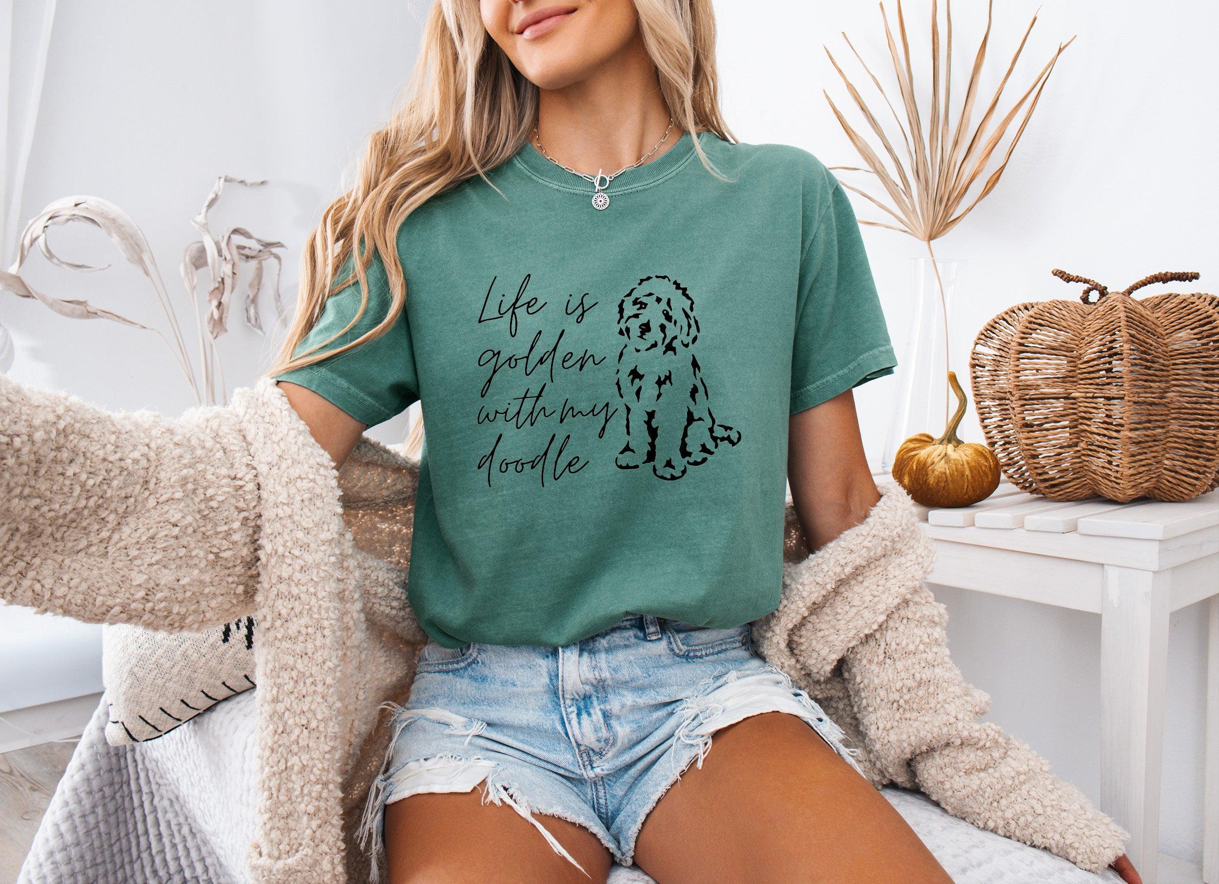 Life Is Golden With My Doodle Dog mom Garment Dyed T Shirt