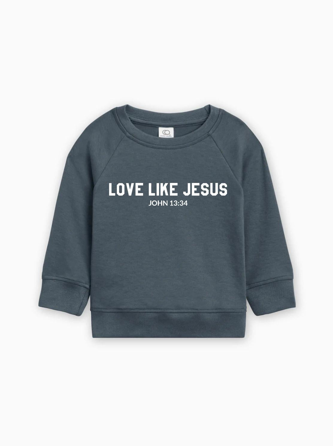 Love Like Jesus Christian Organic Cotton Toddler Kids Pullover